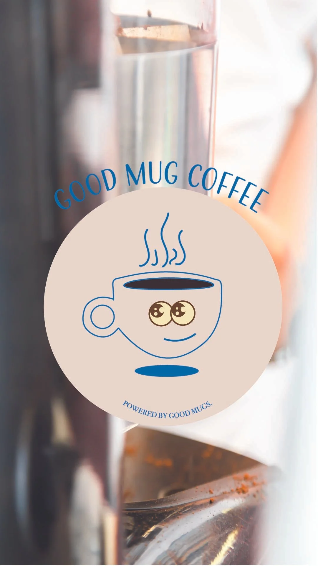 Round Good Mug Coffee sticker featuring a smiling coffee cup illustration with steam and the text ‘Powered by Good Mugs.