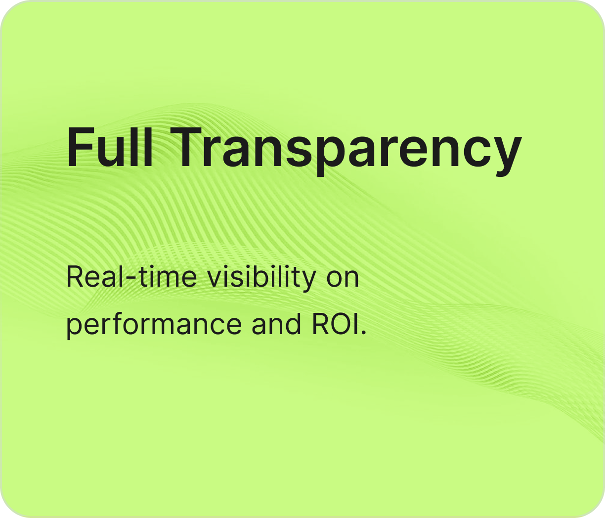 Green presentation slide with the title 'Full Transparency' and the subtitle 'Real-time visibility on performance and ROI.'
