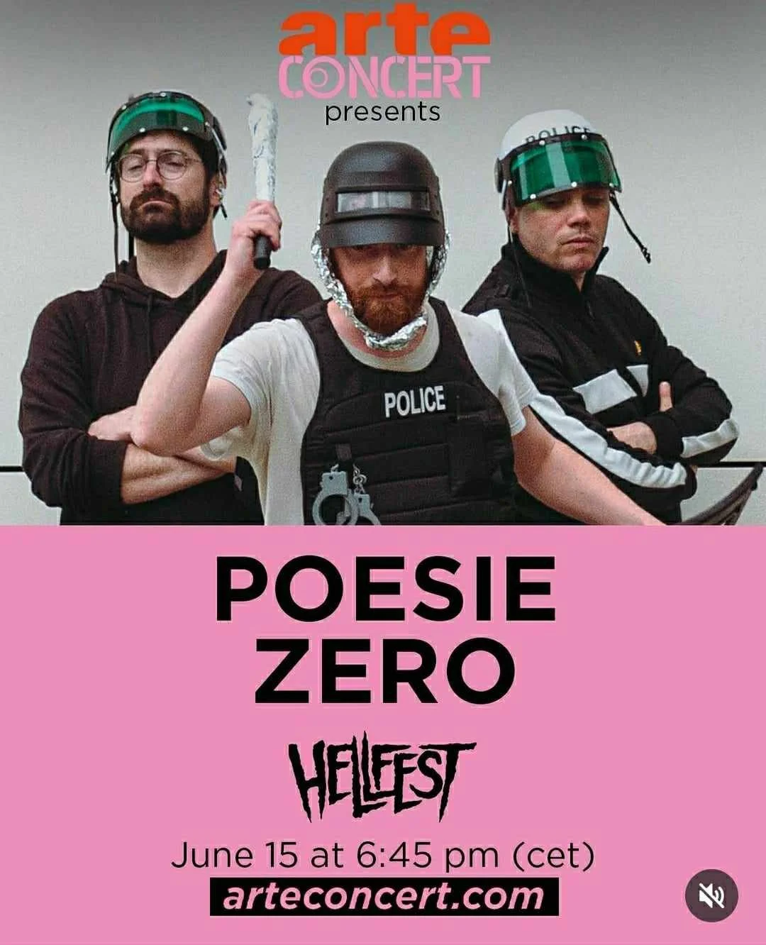 Affiche promotionnelle pour un concert intitulé "Poesie Zero" par Hellfest, présentant trois hommes avec des tenues de police et des casques, certains portant un pavé de police ; la date du concert est le 15 juin à 18h45 (heure CET), avec le site web arteconcert.com.
