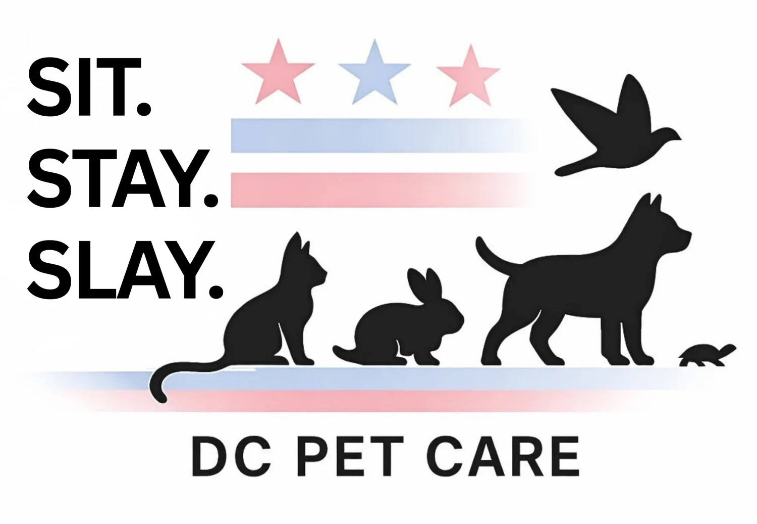 Sit. Stay. Slay.
