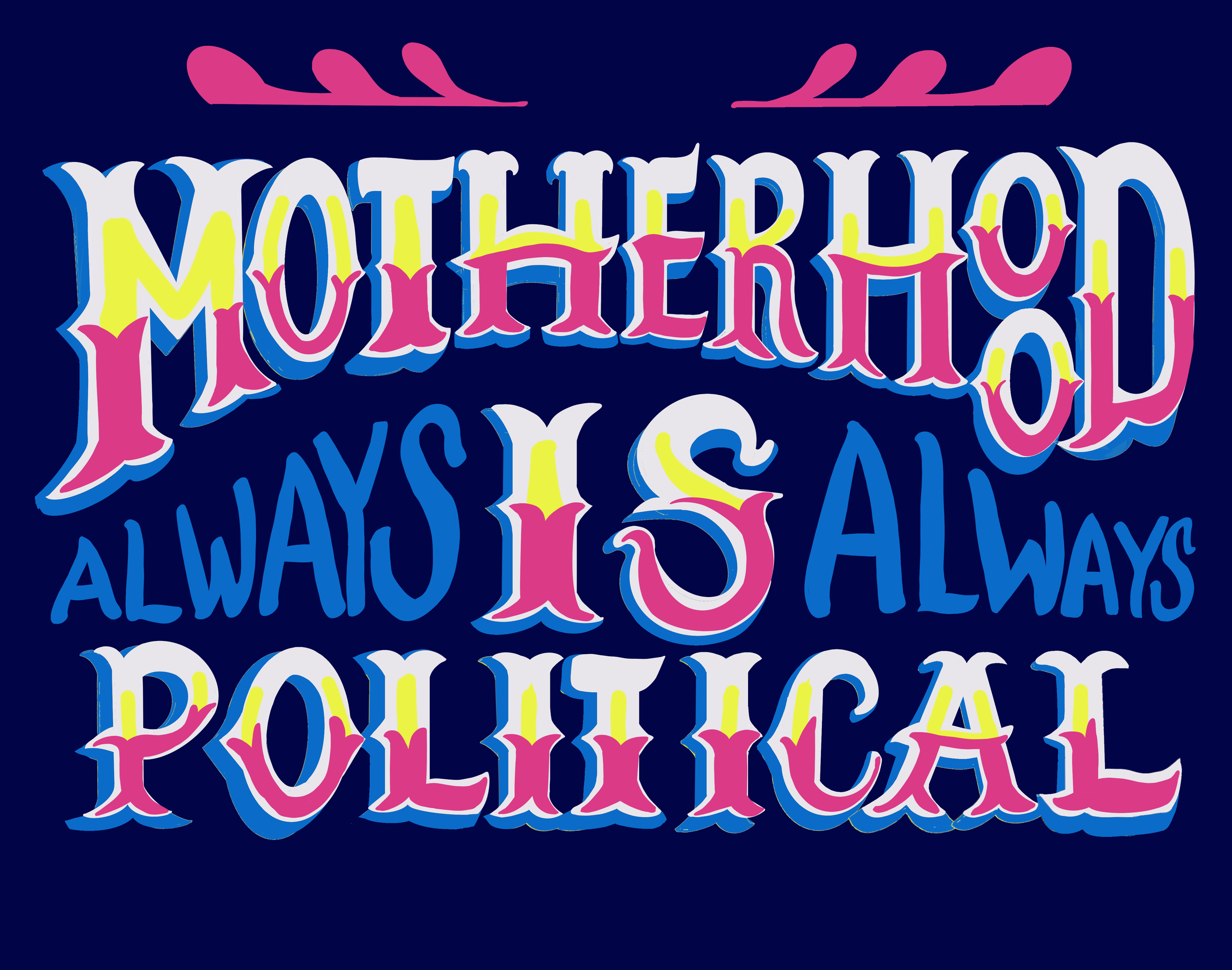 Motherhood is always political