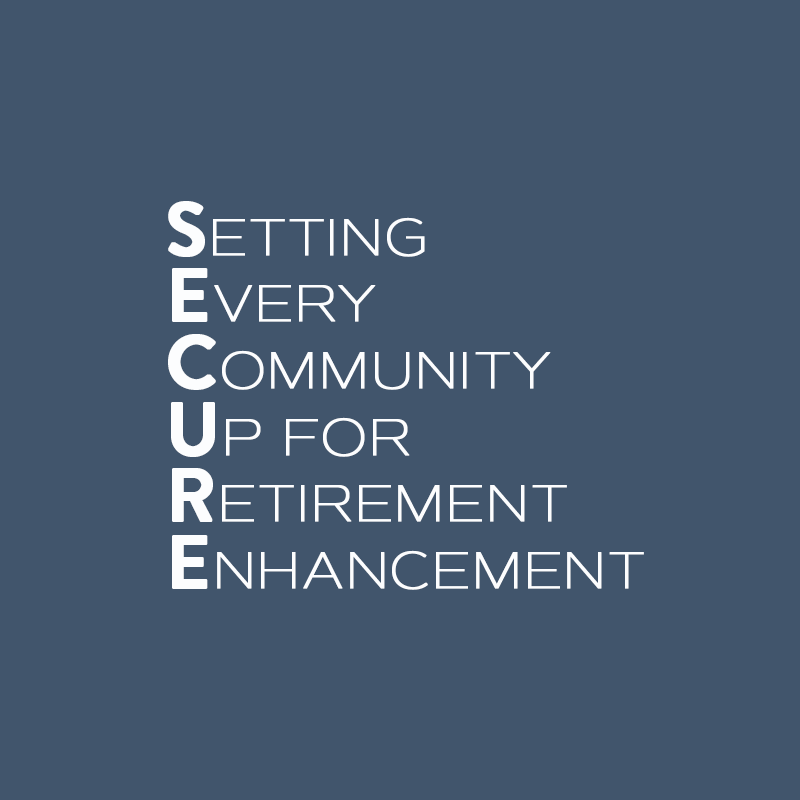 The SECURE Act: Setting Every Community Up for Retirement Enhancement