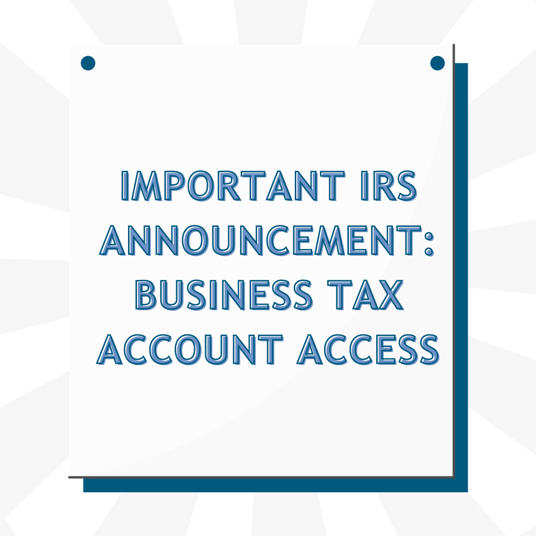 IRS Expands Business Tax Account Access