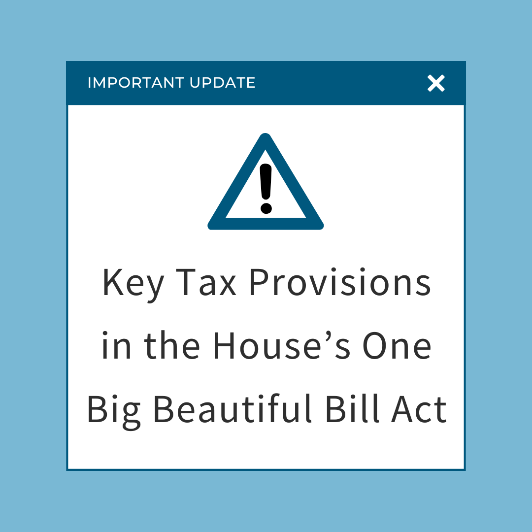 Key Tax Provisions in the House’s One Big Beautiful Bill Act