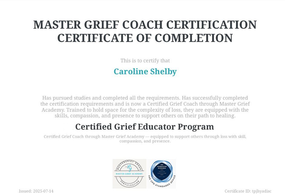 Master grief coach certification certificate awarded to Caroline Shelby, issued July 14, 2025, with logos of Master Grief Academy and the CDC Standards Office.