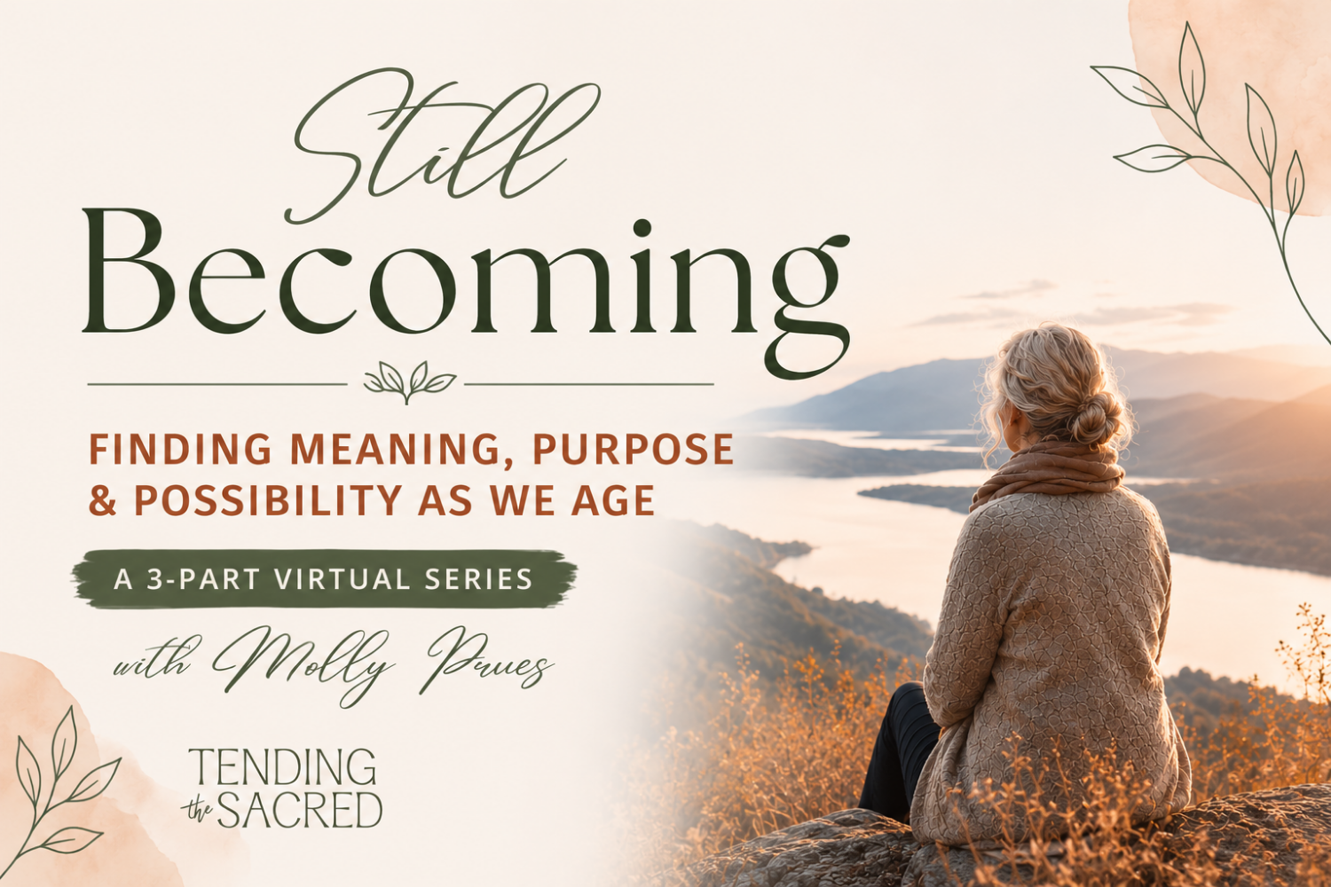 Still Becoming: Finding Meaning, Purpose &amp; Possibility as We Age (2 Virtual Sessions)