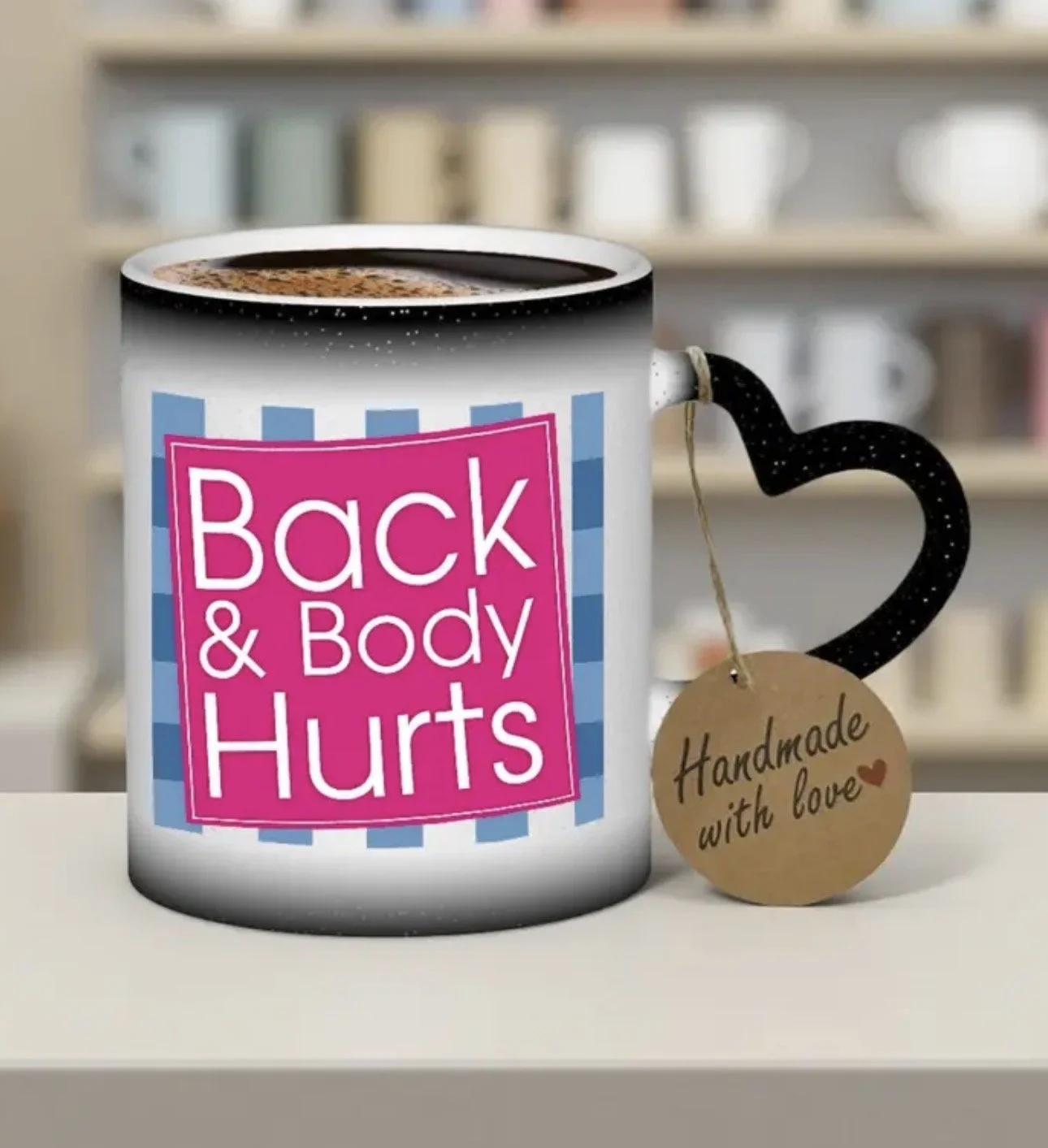“Back And Body Hurts” Heart Handle Color Changing Mug - PREORDER
