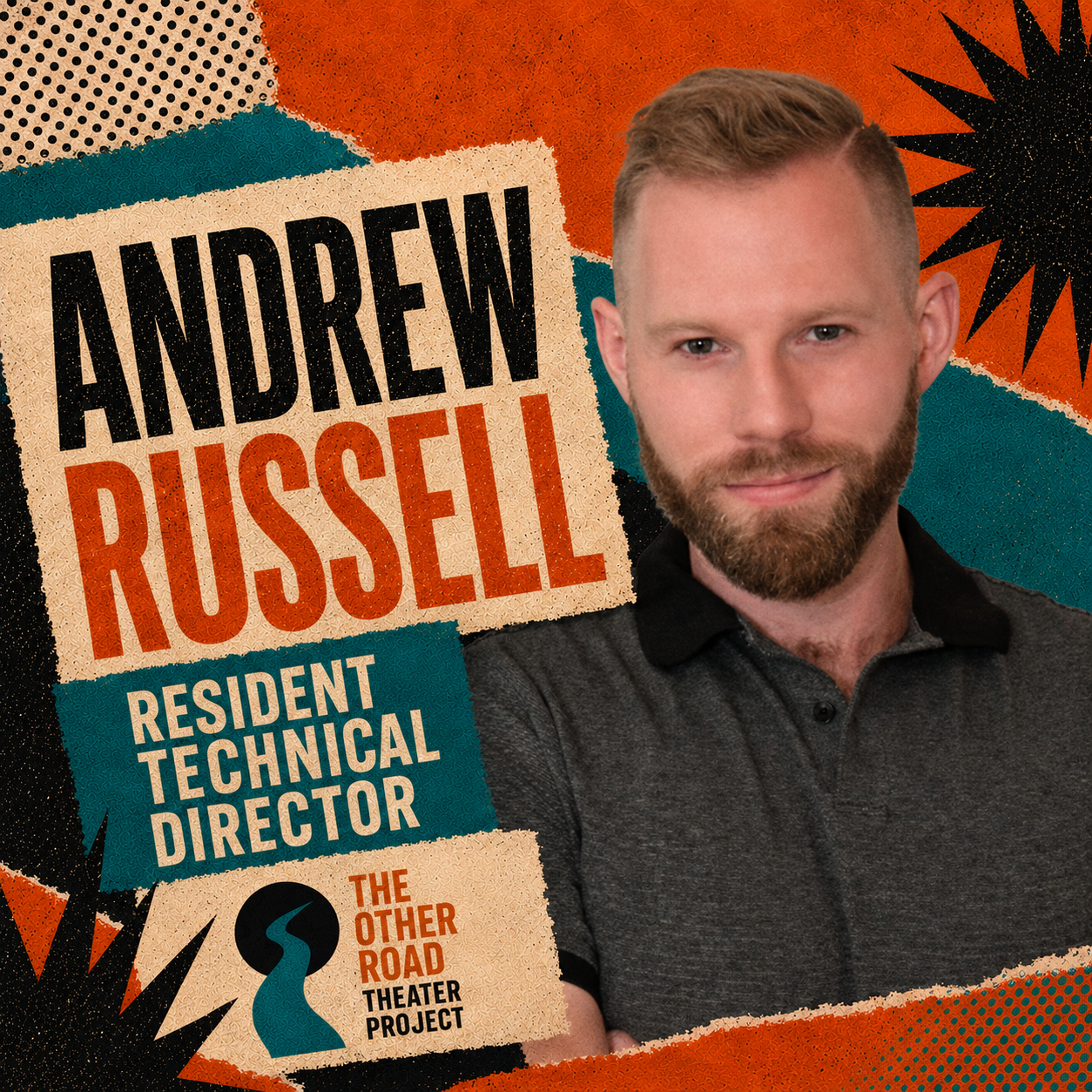 Promotional poster for Andrew Russell, resident technical director at The Other Road Theater Project. The poster features a photo of Andrew Russell with a graphic background in orange, black, and teal, with bold text displaying his name and title.