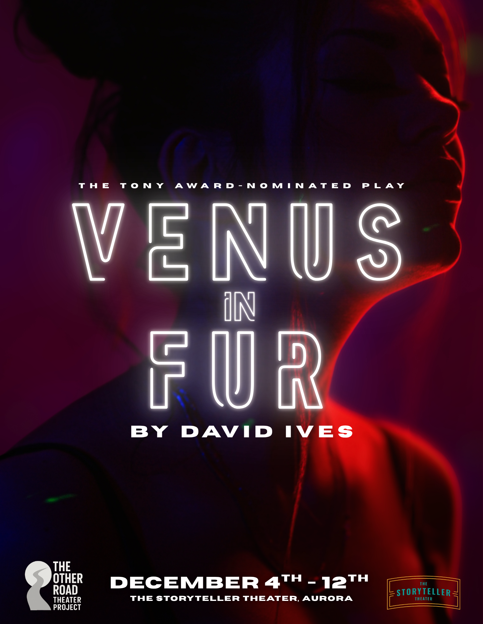 Poster for the play 'Venus in Fur' by David Ives, featuring a profile of a woman with neon-colored lighting, promoting a performance from December 4th to 12th at The Storyteller Theater in Aurora, presented by The Other Road Trip Theater Project.