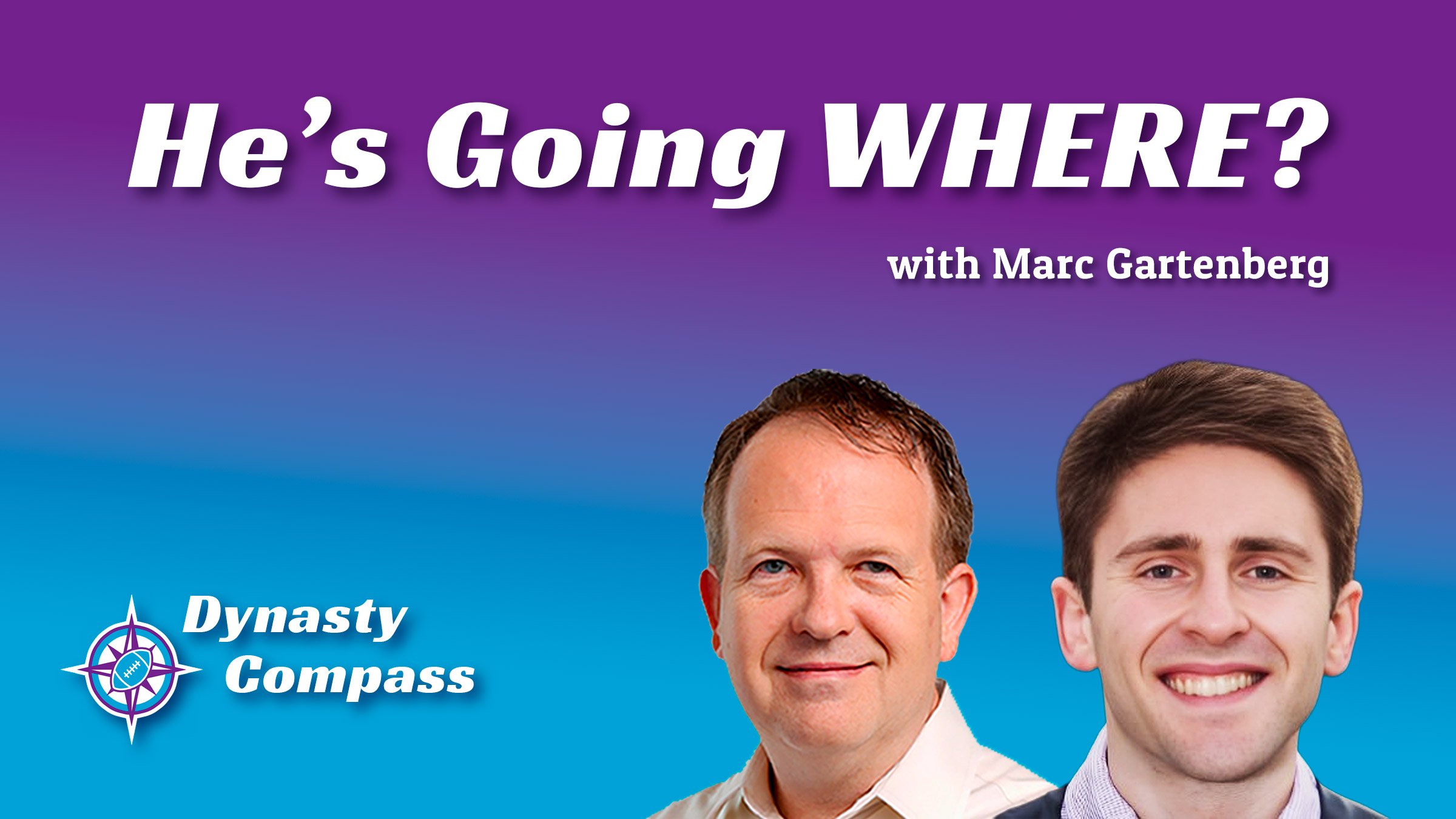 Dynasty Winners &amp; Losers: Free Agency Preview with Marc Gartenberg