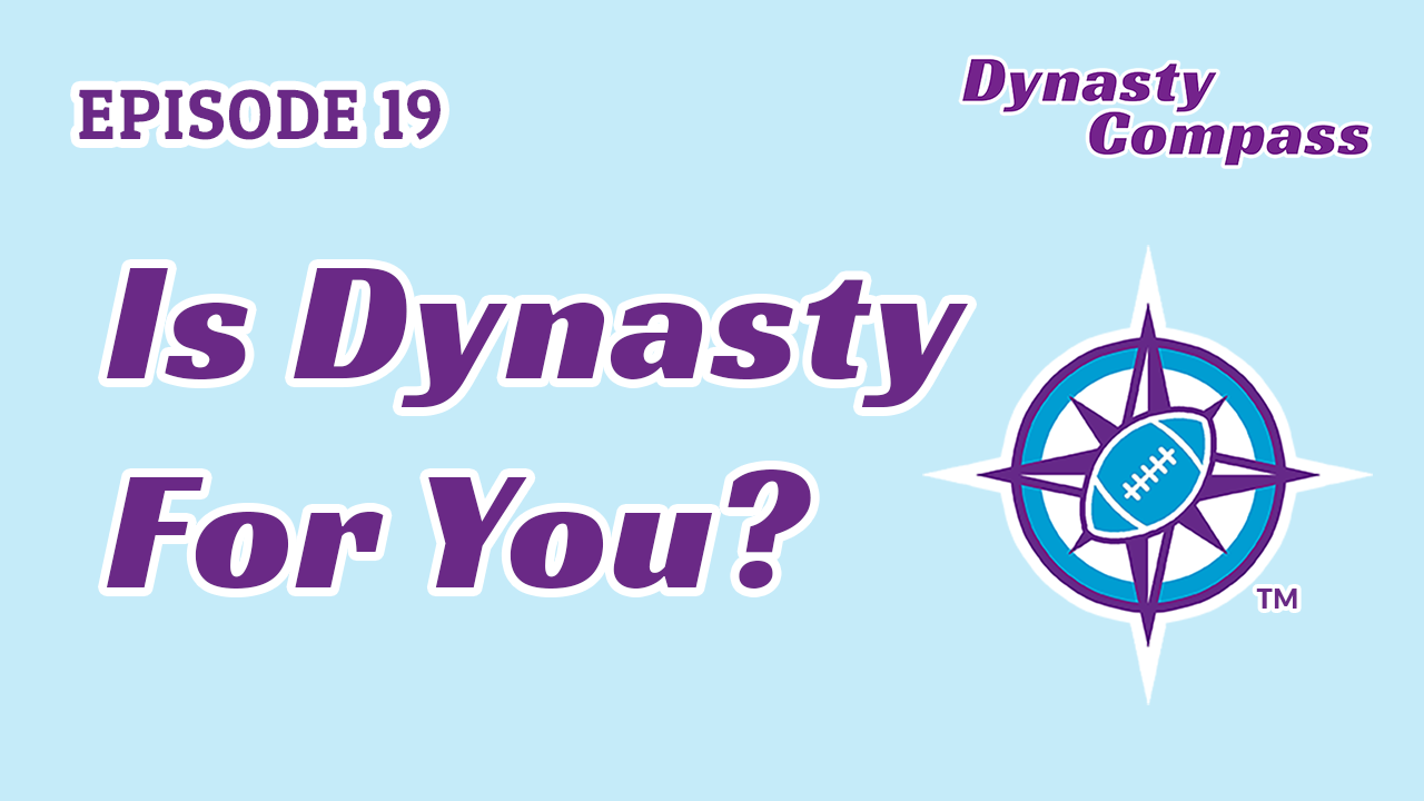 Episode 19 Is Dynasty Fantasy Football for You? Title Card