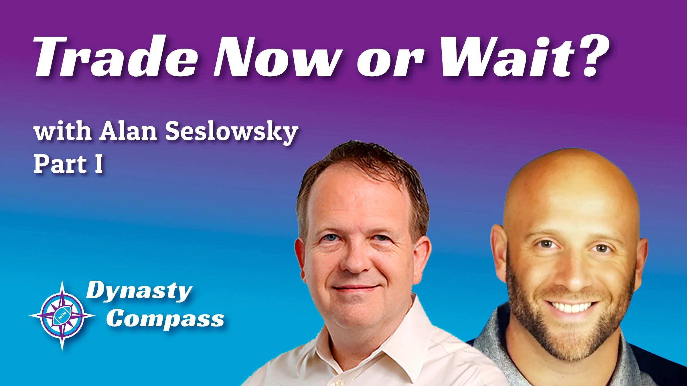 Pre-Draft Trade Strategy with Alan Seslowsky, Part I