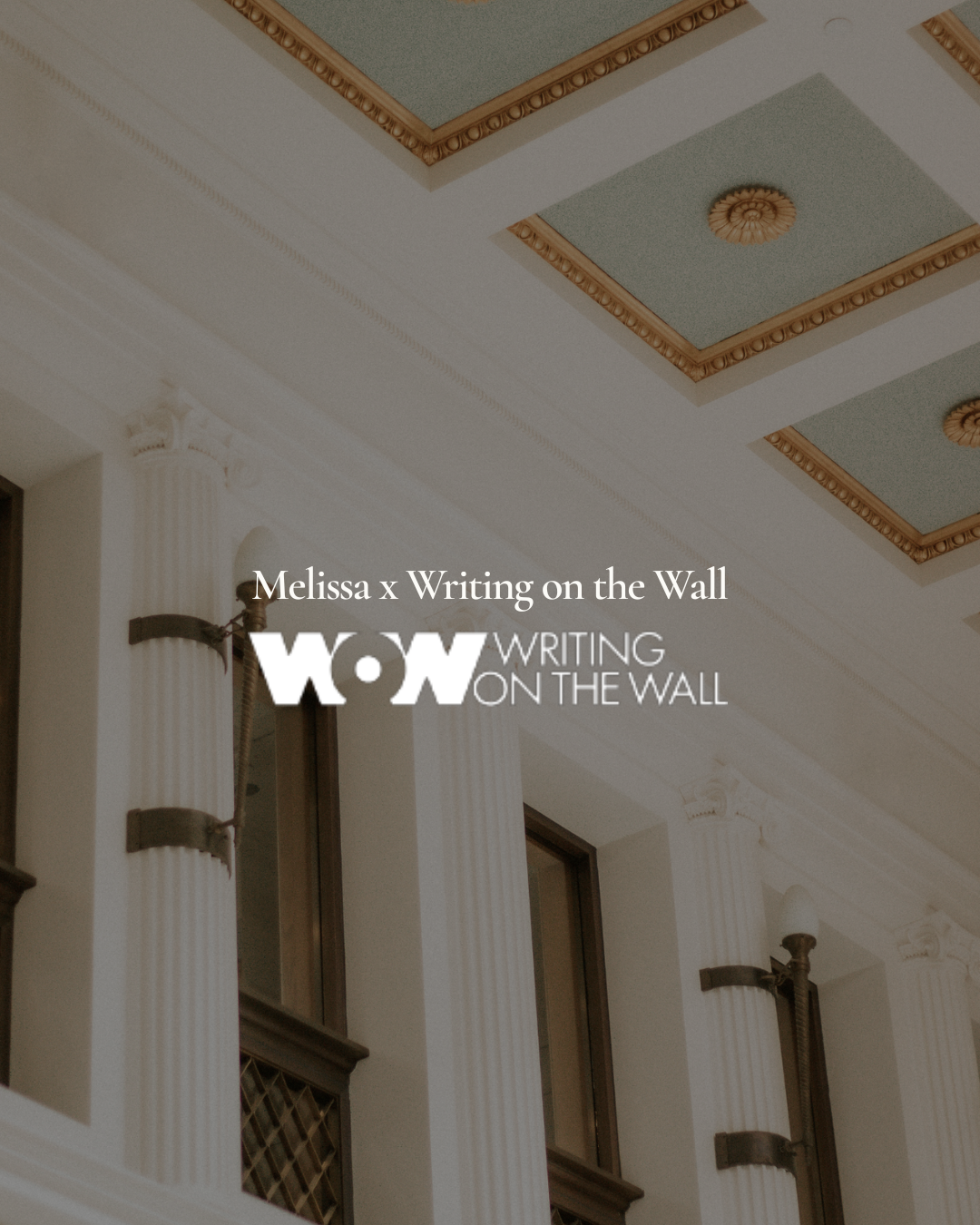 Melissa x Writing on the Wall