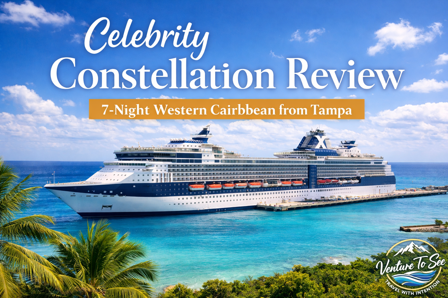 Celebrity Constellation Review: 7-Night Western Caribbean from Tampa