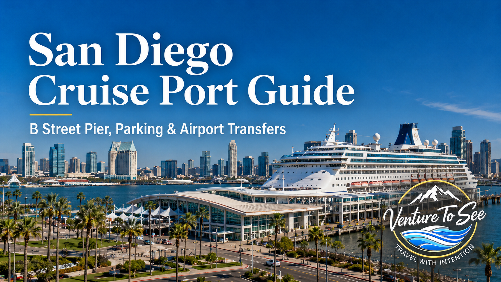 San Diego Cruise Port Guide | Venture To See