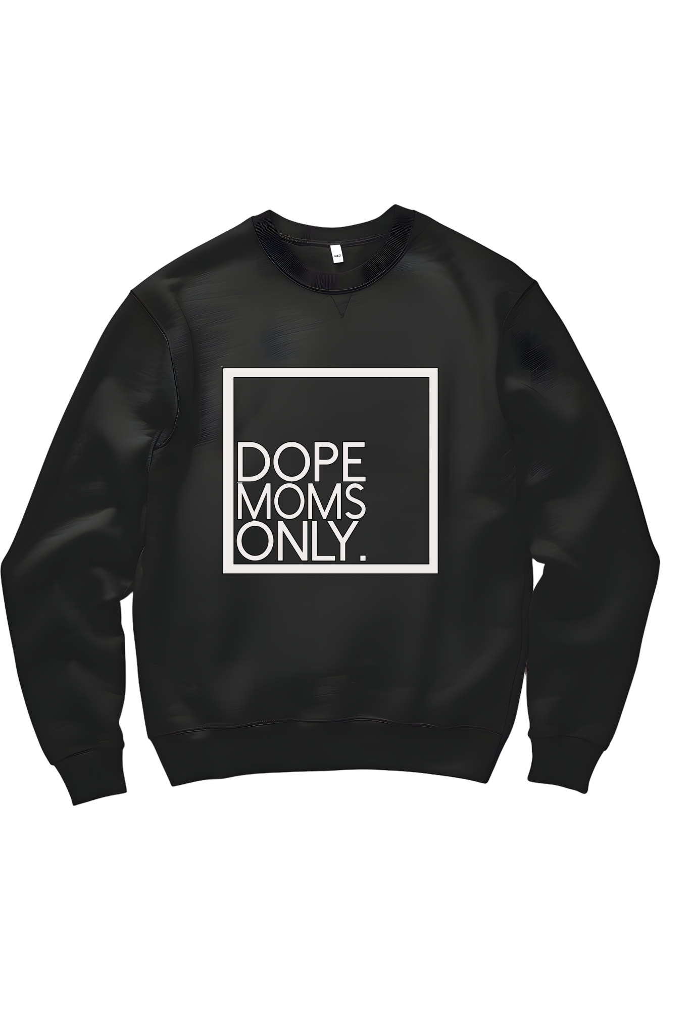 DOPE MOMS ONLY Crewneck Sweater