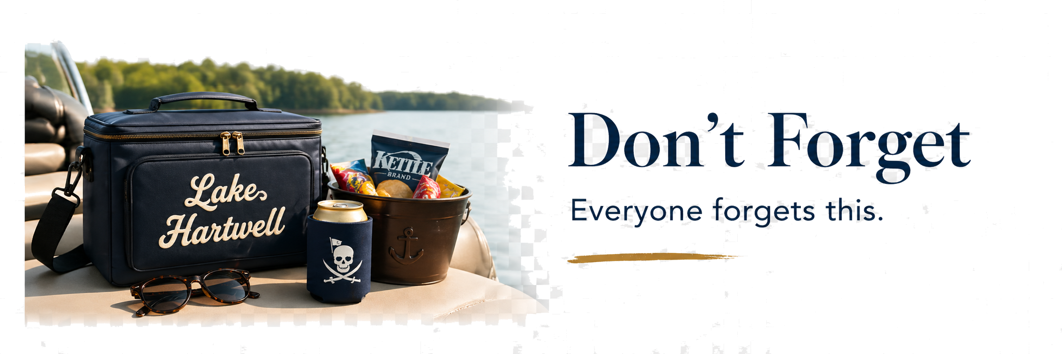 A boat with a lakeside view, featuring a navy blue cooler bag labeled "Lakes Hartwell," a bucket of snacks, a can of soda, and sunglasses, with a scenic water and tree background and the text "Don’t Forget Everyone forgets this."