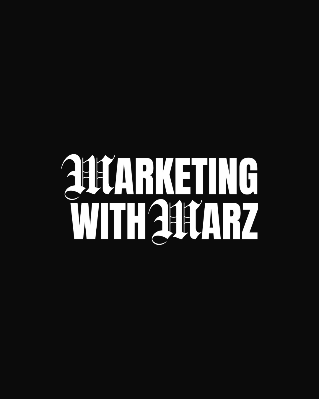 Text saying 'Marketing with Marz' in bold white font on a black background, with the word 'Marketing' in a blackletter font.