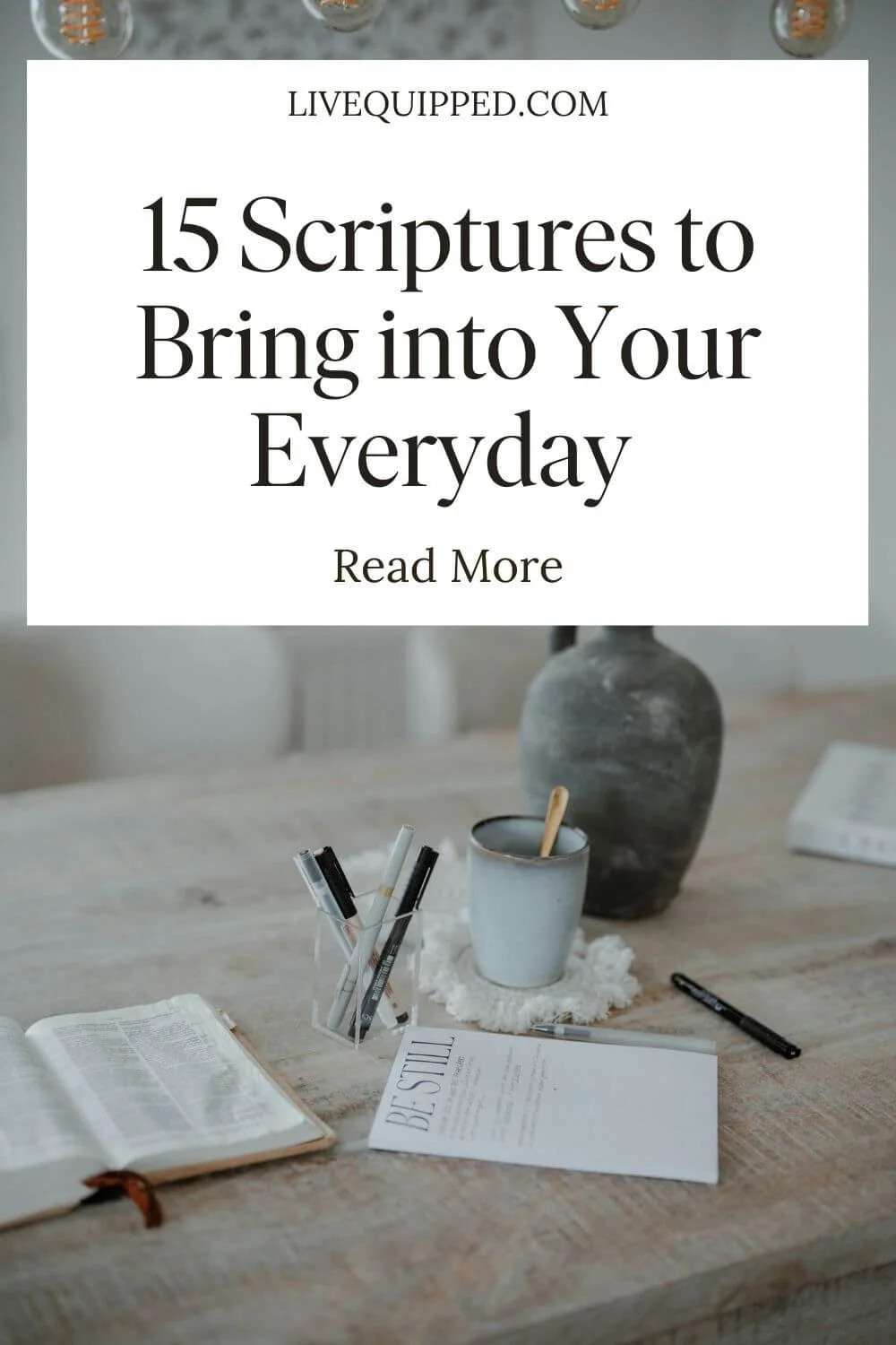 pinterest image with the title 15 scriptures to bring into your everyday