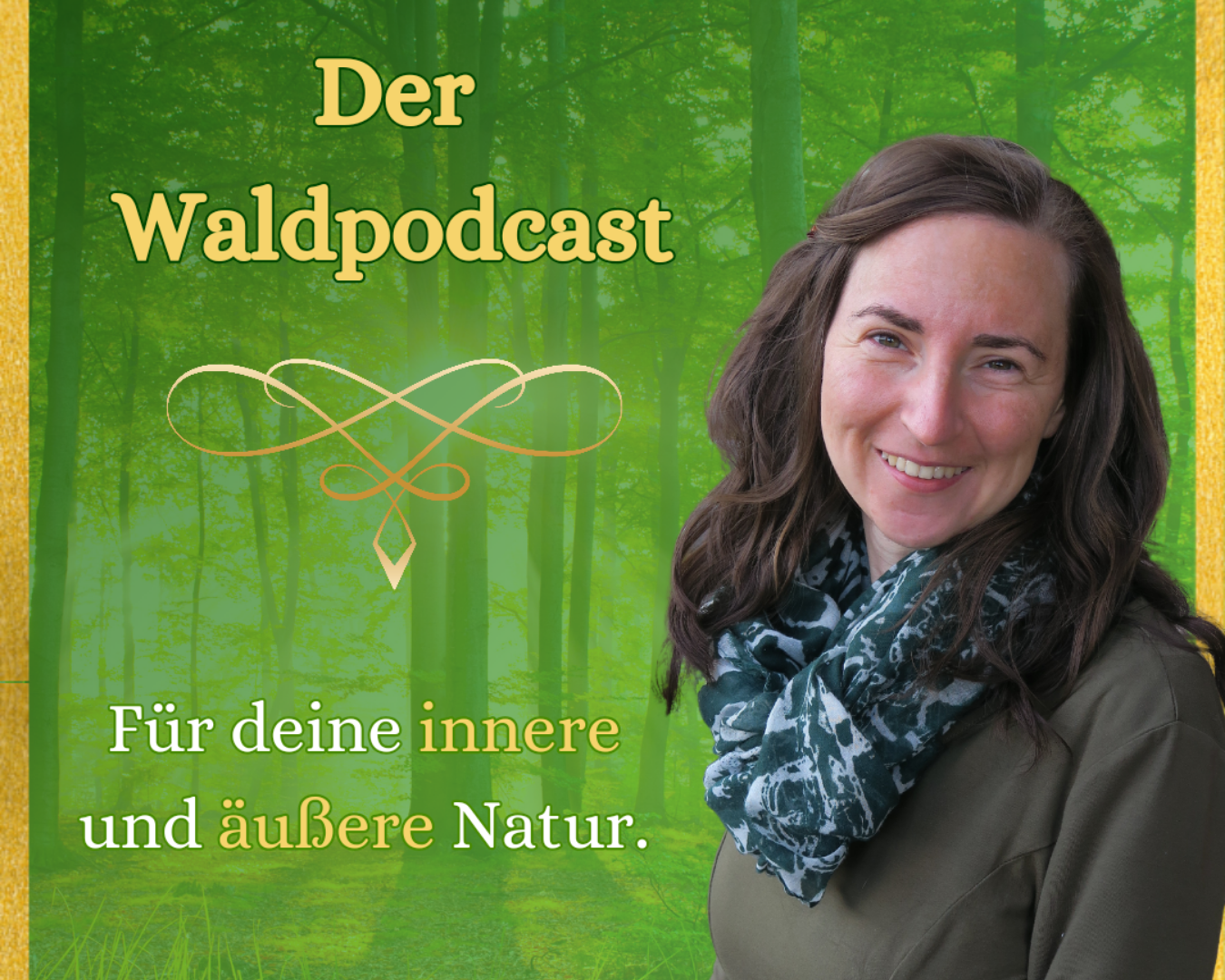Ein lachender Frau im Grünen Wald, umgeben von Bäumen, auf einem Cover mit dem Titel "Der Waldpodcast" und dem Slogan "Für deine innere und äußere Natur".