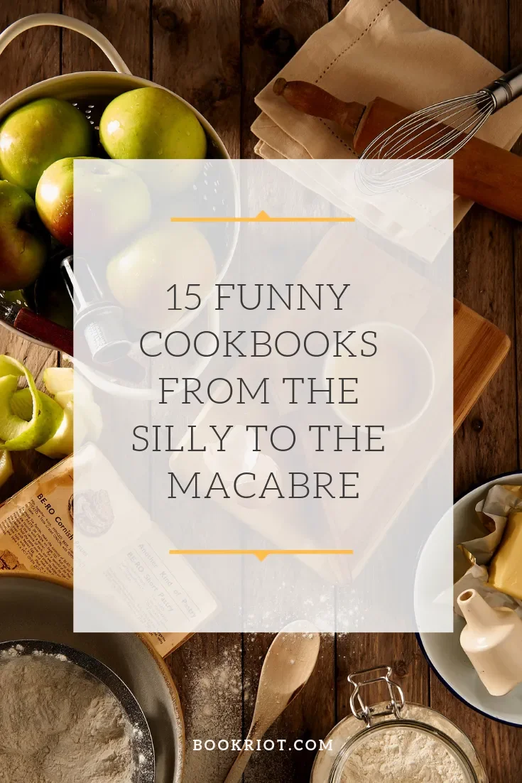 15 Funny Cookbooks, From the Silly to the Macabre