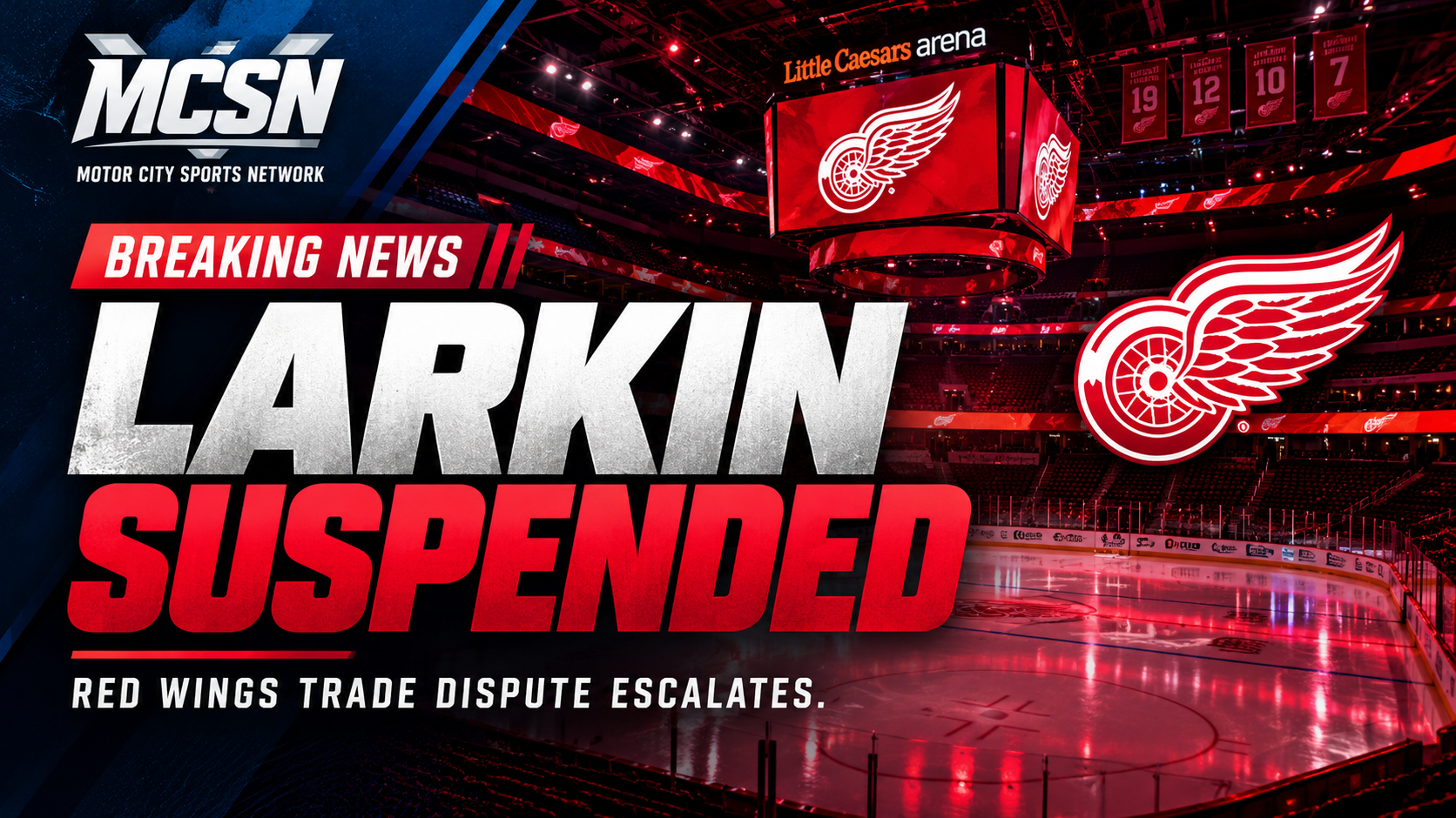 BREAKING: Red Wings Suspend Dylan Larkin Without Pay as Trade Dispute Reaches Breaking Point