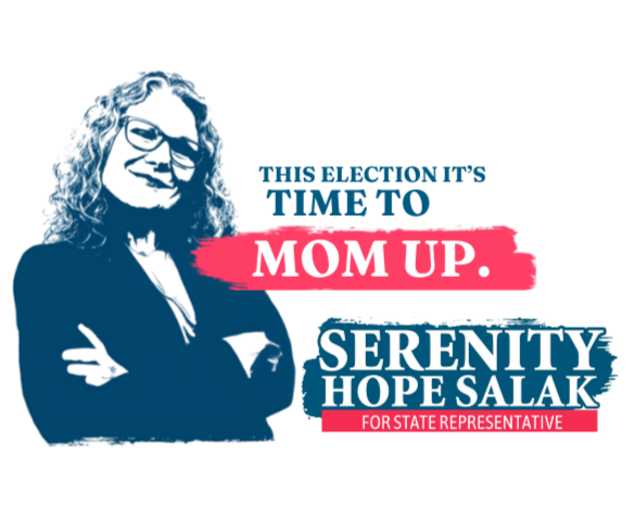 It's time to mom up. Elect Serenity Hope Salak.