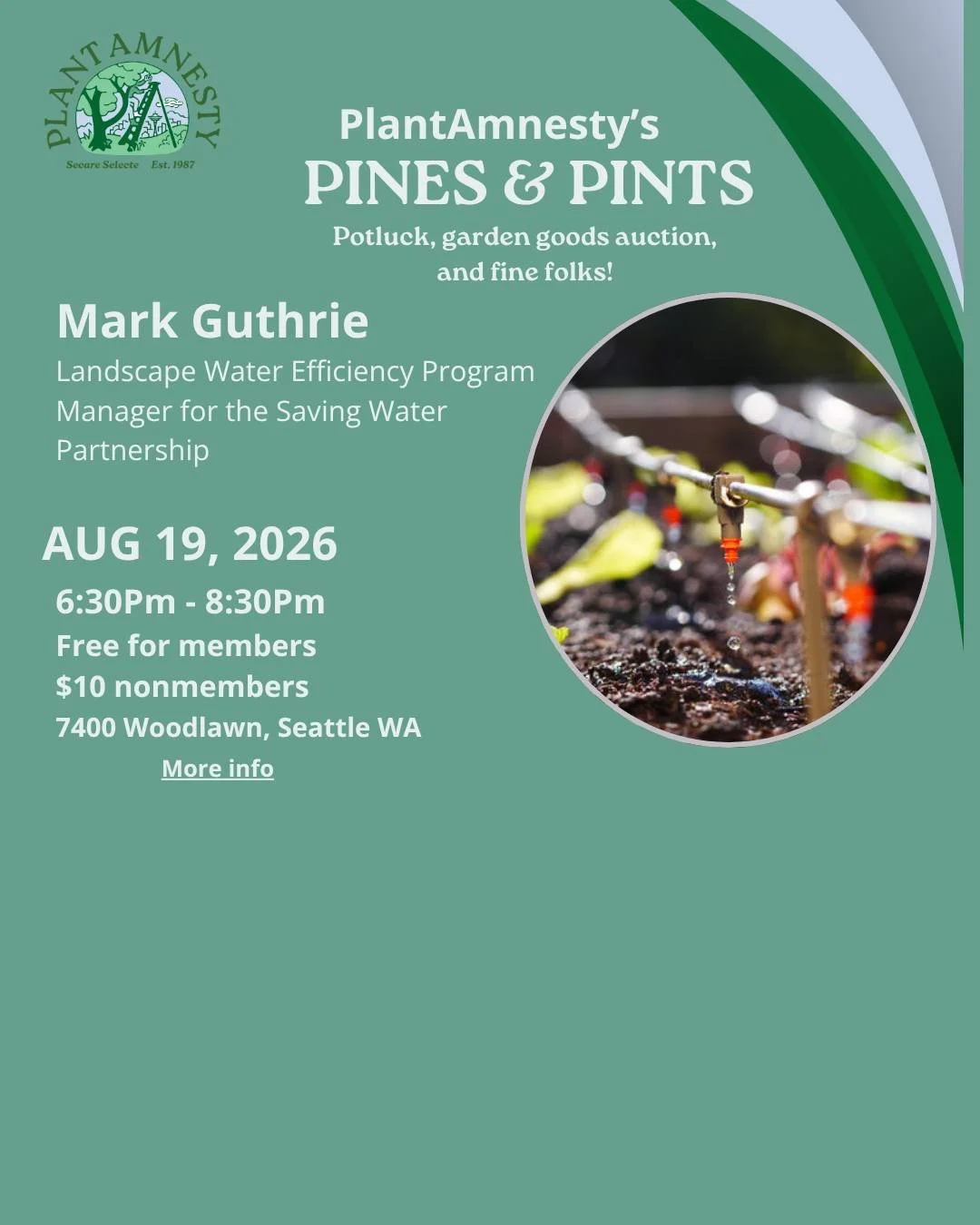Join us for PlantAmnesty&rsquo;s Pines &amp; Pints on August 19, 2026, from 6:30 PM to 8:30 PM at 7400 Woodlawn, Seattle WA. Enjoy a potluck, garden goods auction, and meet great folks. Featuring Mark Guthrie from the Saving Water Partnership. Free f
