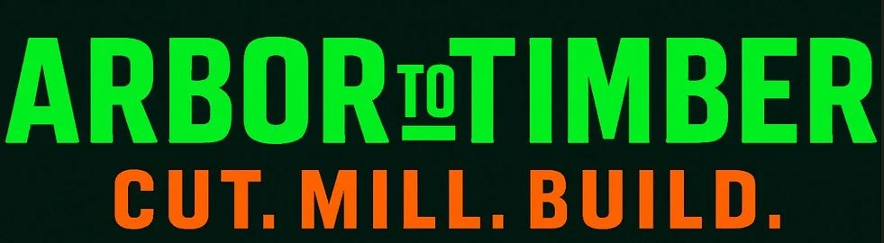 ARBOR to TIMBER. Cut. Mill. Build