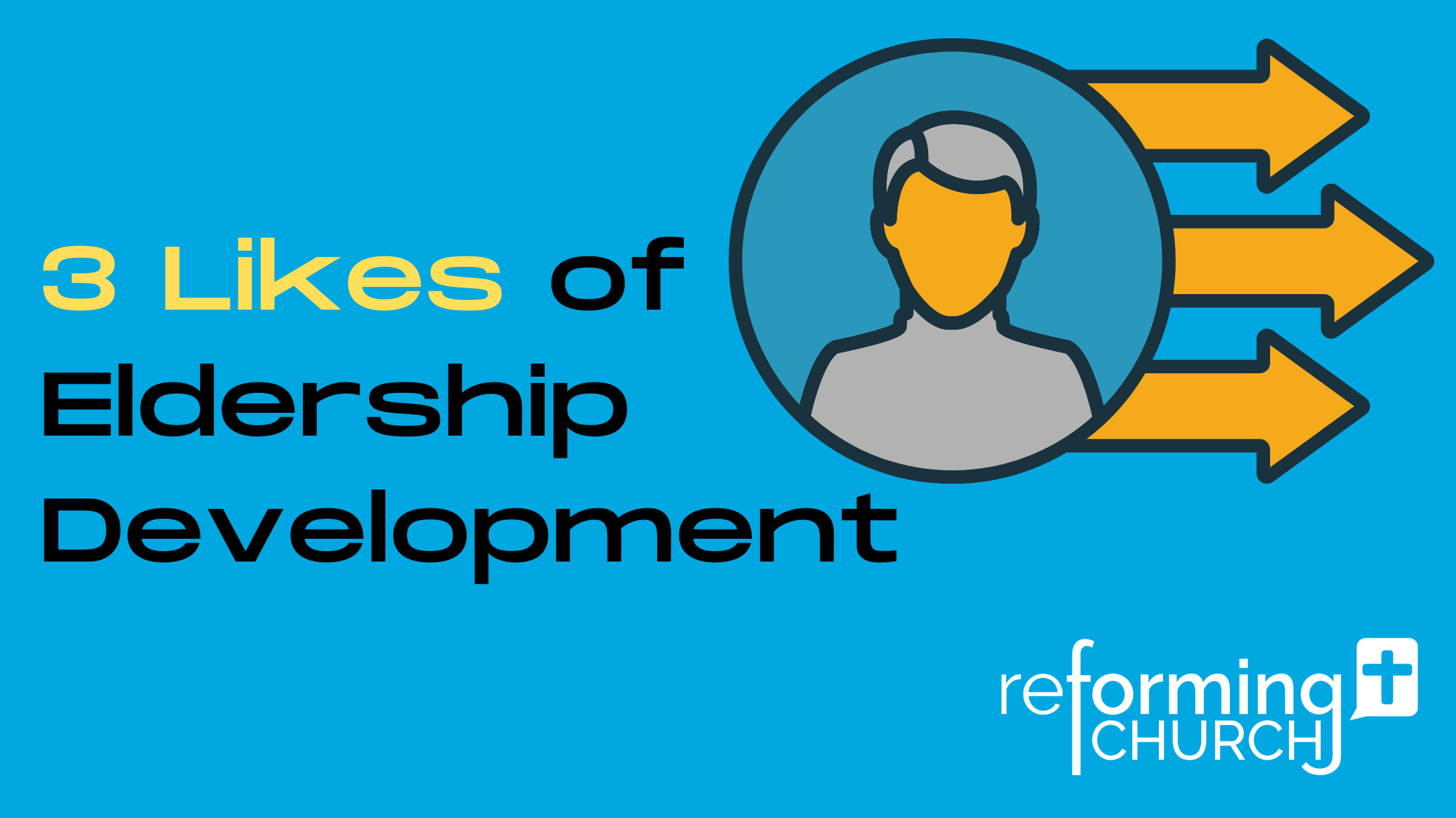 The 3 likes of Eldership Development