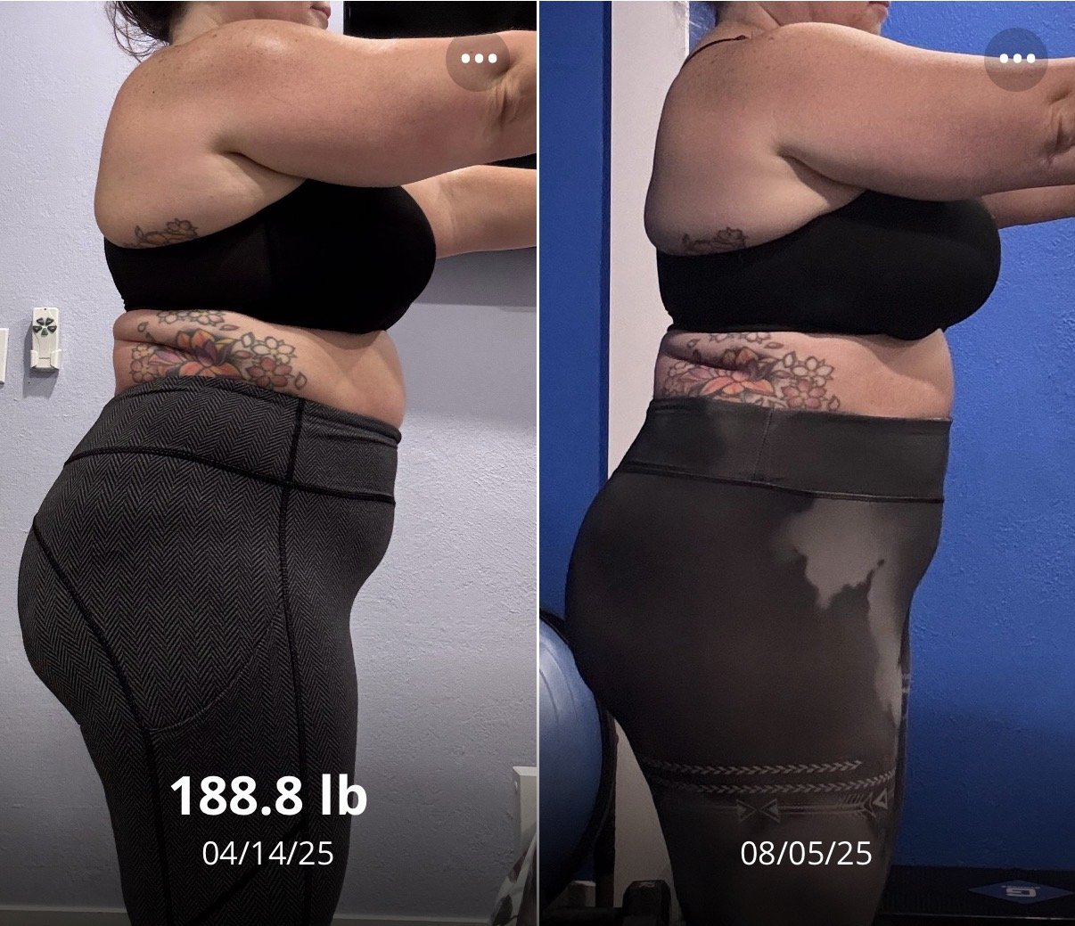 Side-by-side comparison of a woman's torso and upper legs, showing progress in weight loss. She is wearing a black sports bra and patterned leggings, with tattoos visible on her side and waist. The left photo is dated April 14, 2025, with a weight of 188.8 pounds. The right photo is dated August 5, 2025, showing her slimmer physique.