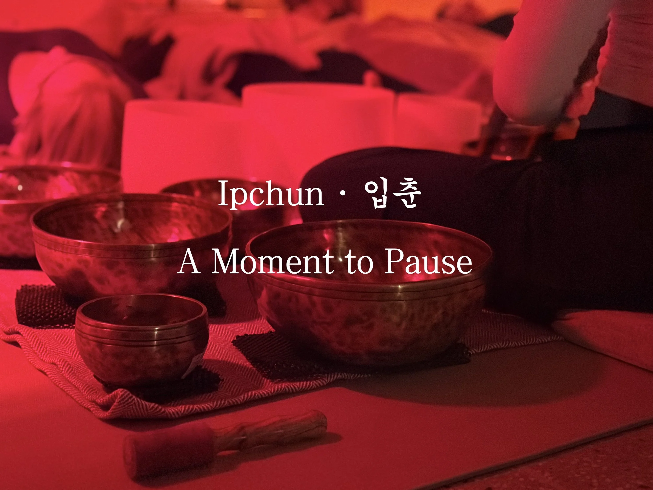 Ipchun 입춘 — The Power of Meditation