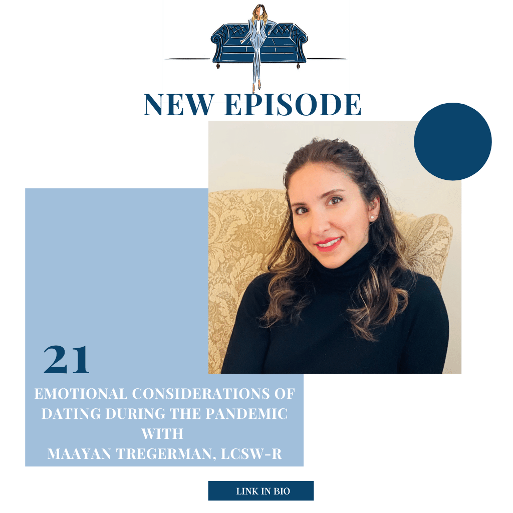 "Emotional Considerations of Dating During the Pandemic" with Maayan Tregerman, LCSW-R