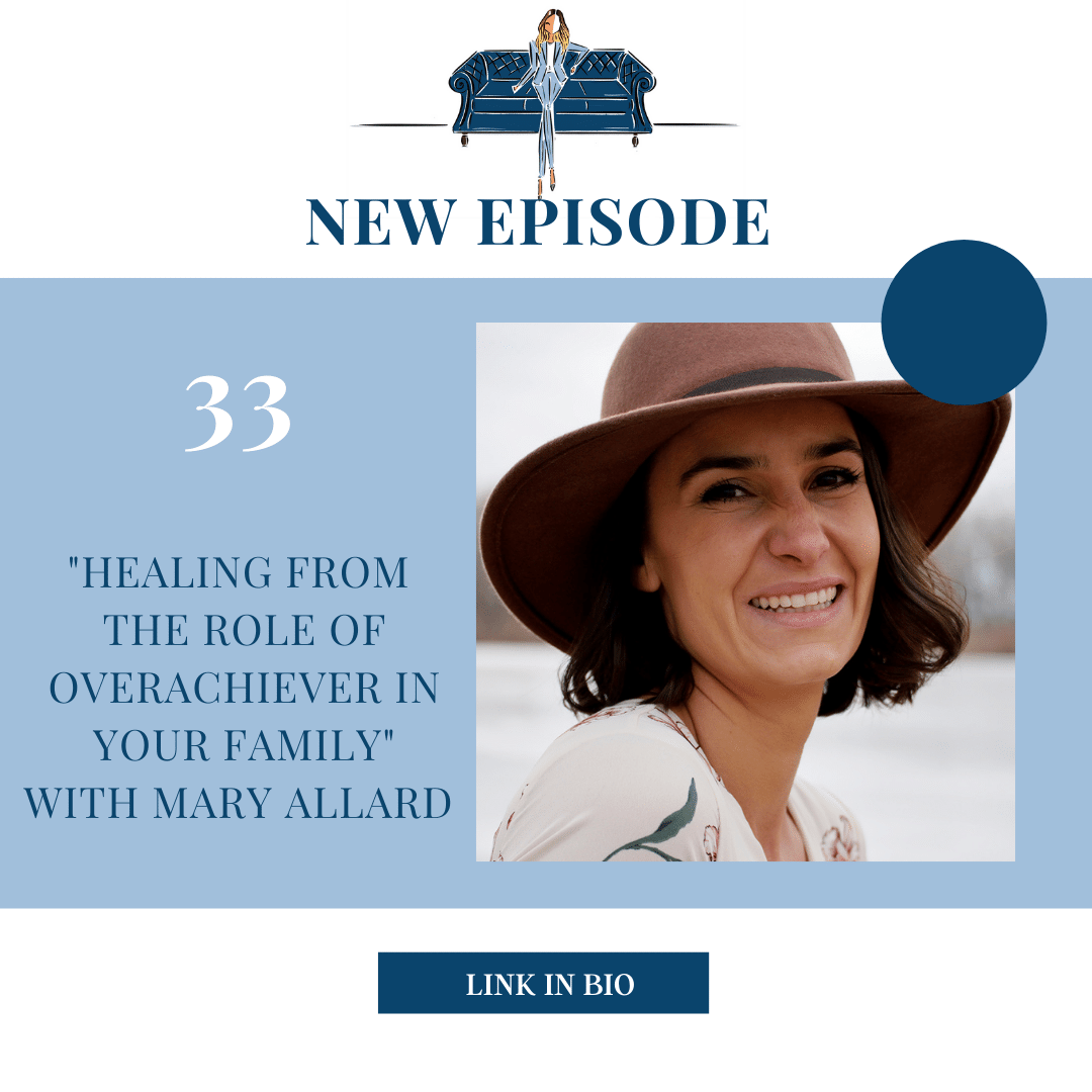 "Healing From the Role of Overachiever in Your Family" with Mary Allard