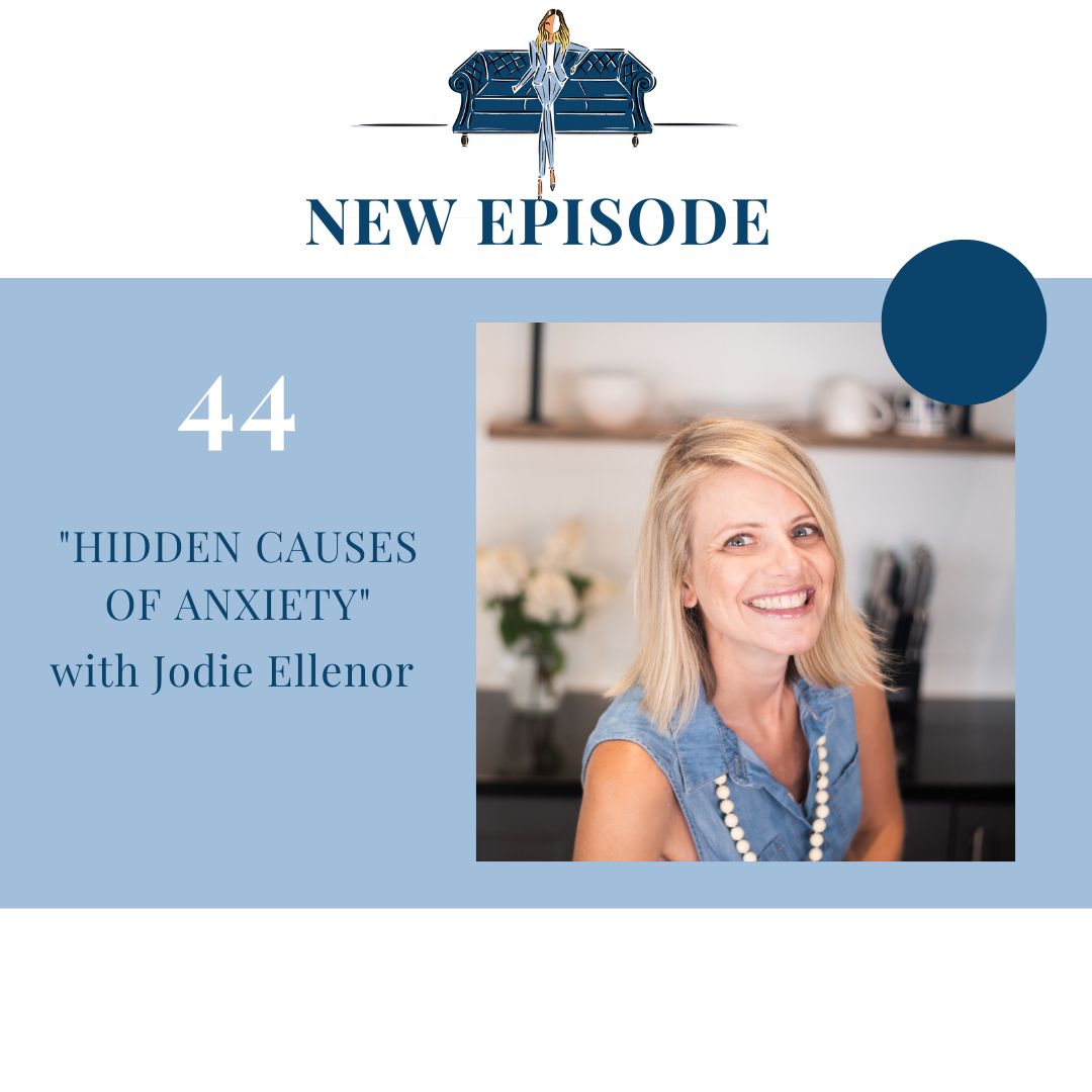 "Hidden Causes of Anxiety" with Jodie Ellenor, MSW, BSC, FDN-P