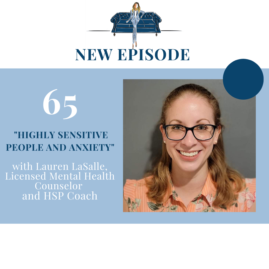"Highly Sensitive People and Anxiety" with Lauren LaSalle