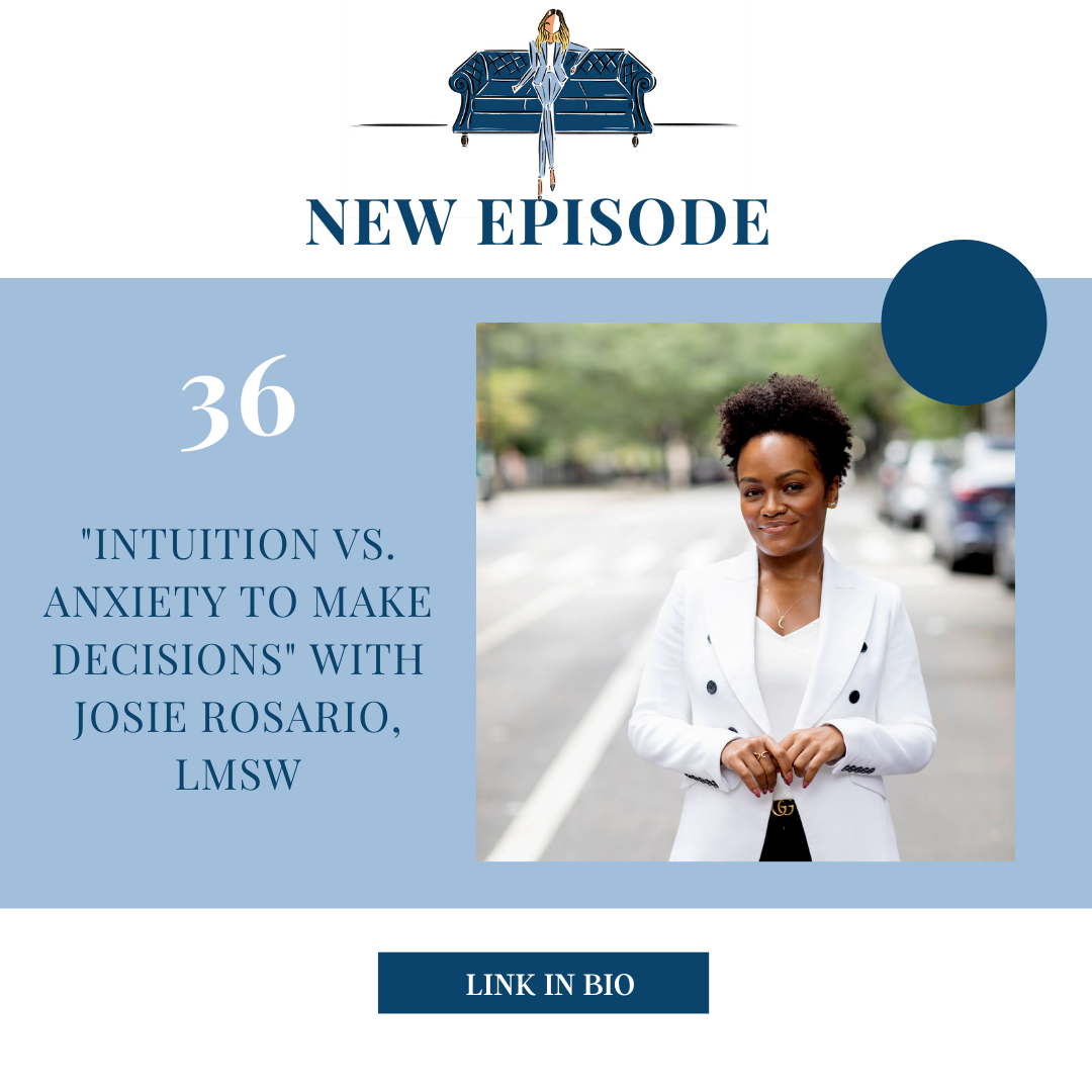 "Intuition vs. Anxiety to Make Decisions" with Josie Rosario, LMSW
