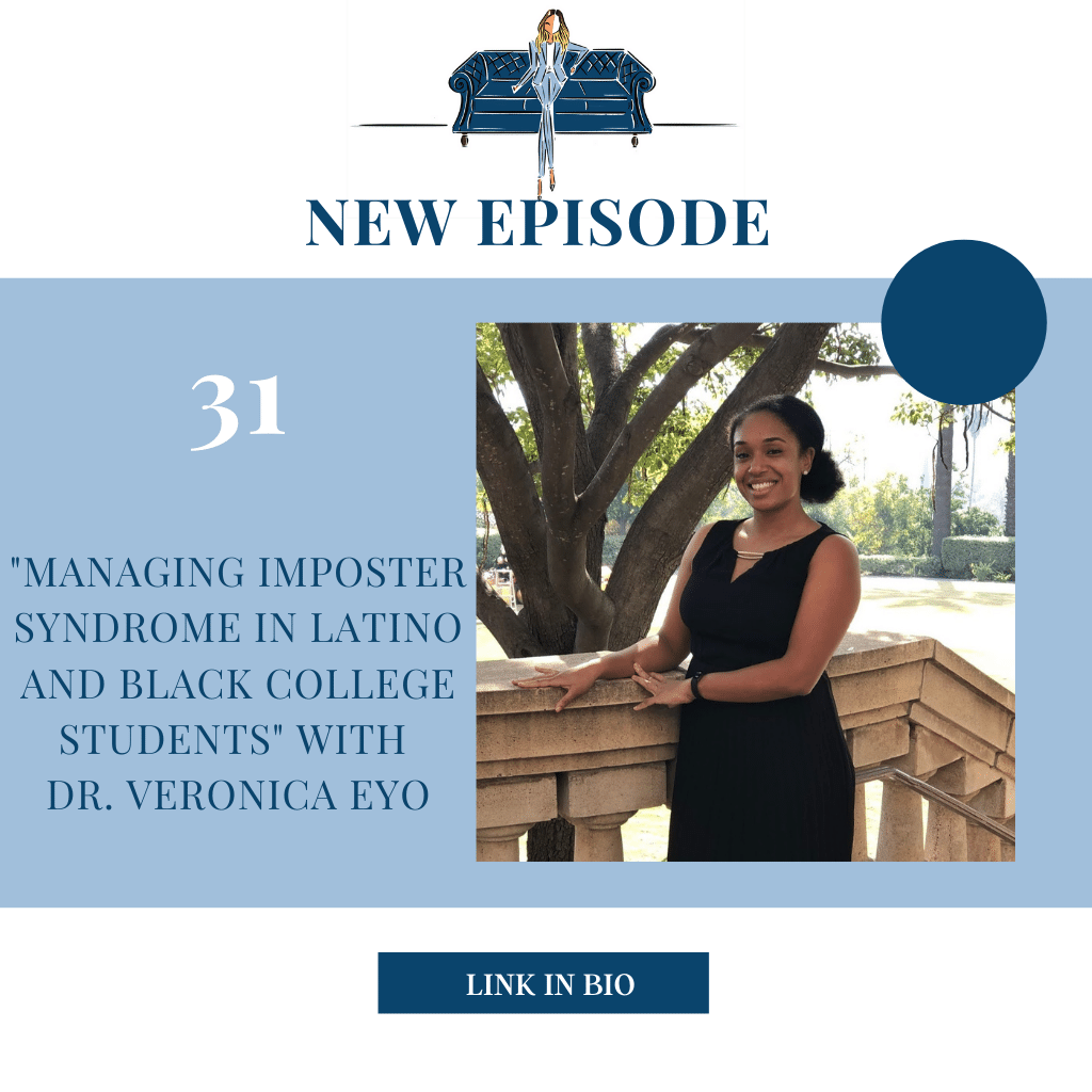 "Managing Imposter Syndrome in Latino and Black College Students" with Dr. Veronica Eyo