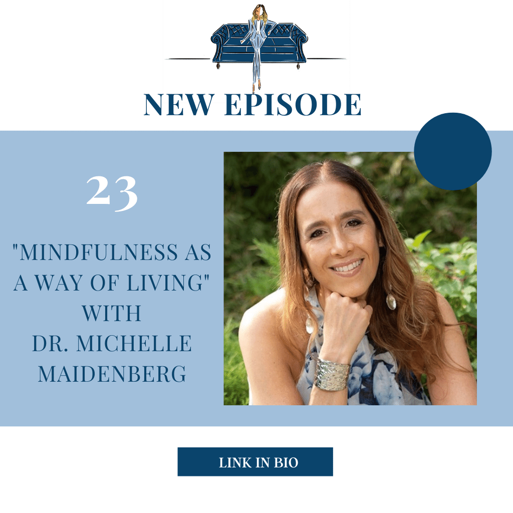 "Mindfulness as a Way of Living" with Dr. Michelle Maidenberg