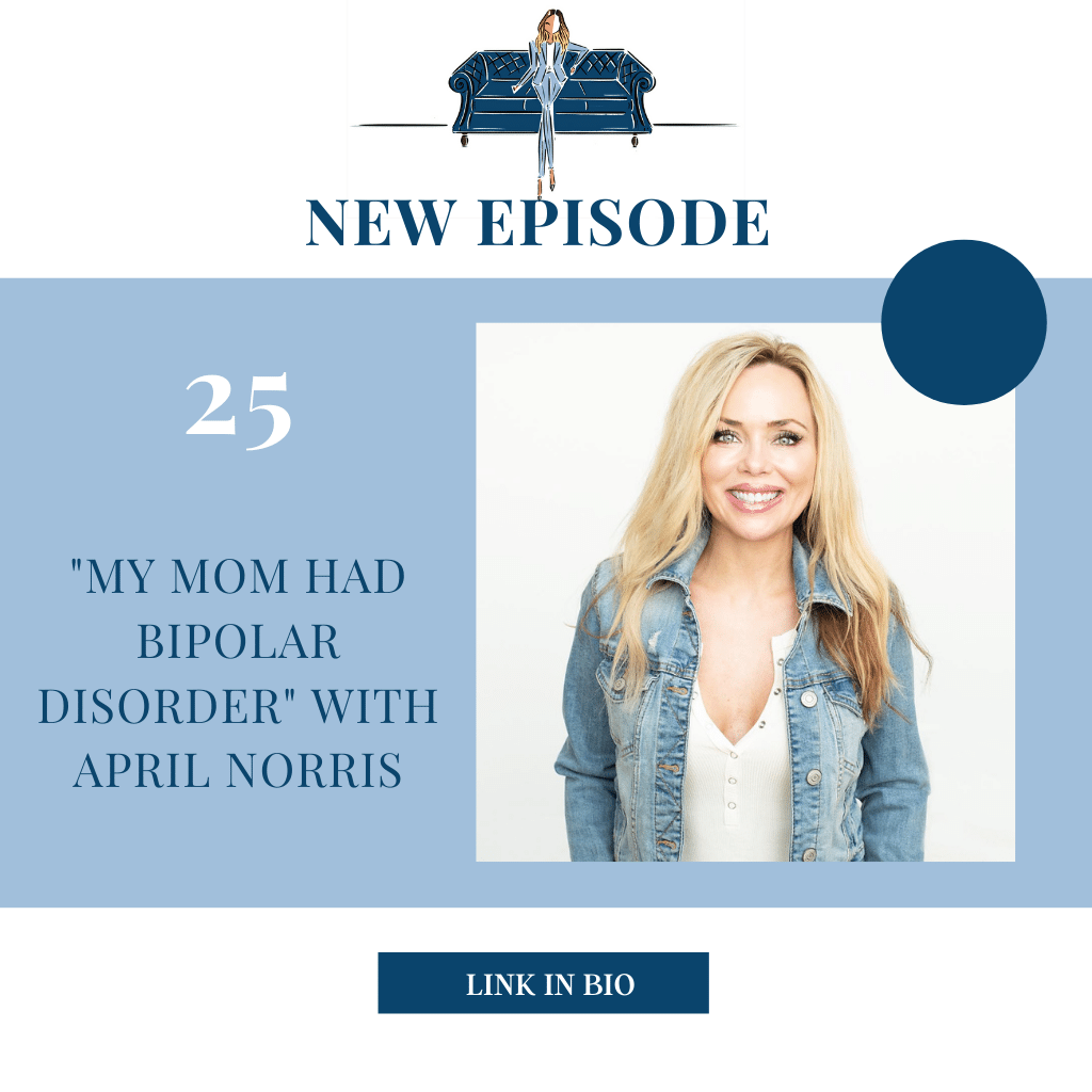 "My Mom Had Bipolar Disorder" with April Norris
