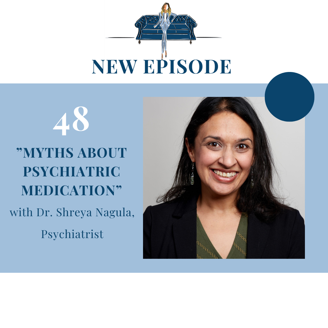 "Myths About Psychiatric Medication" with Dr. Shreya Nagula