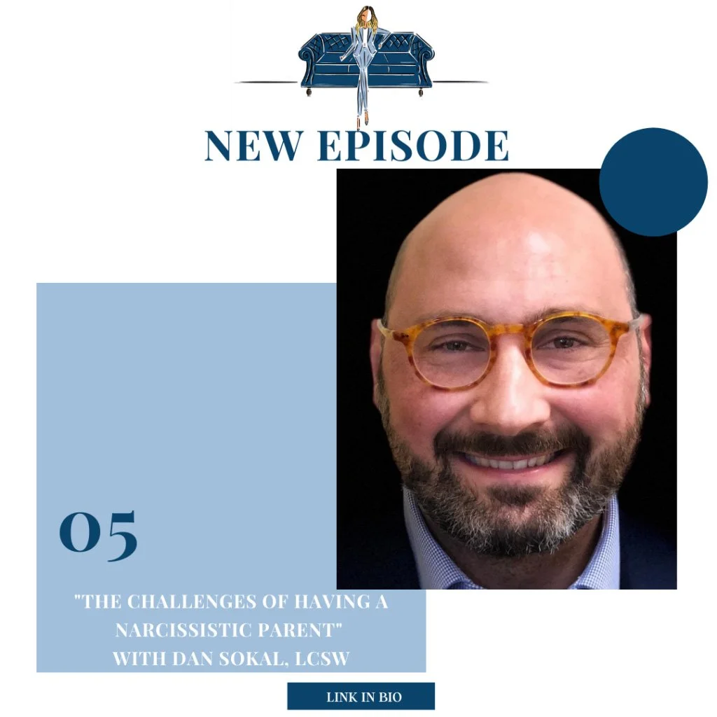 The Challenges of Having a Narcissistic Parent with Dan Sokal, LCSW