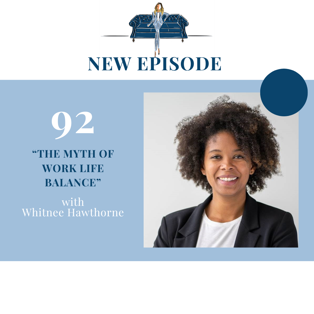 “The Myth of Work Life Balance” with Whitnee Hawthorne