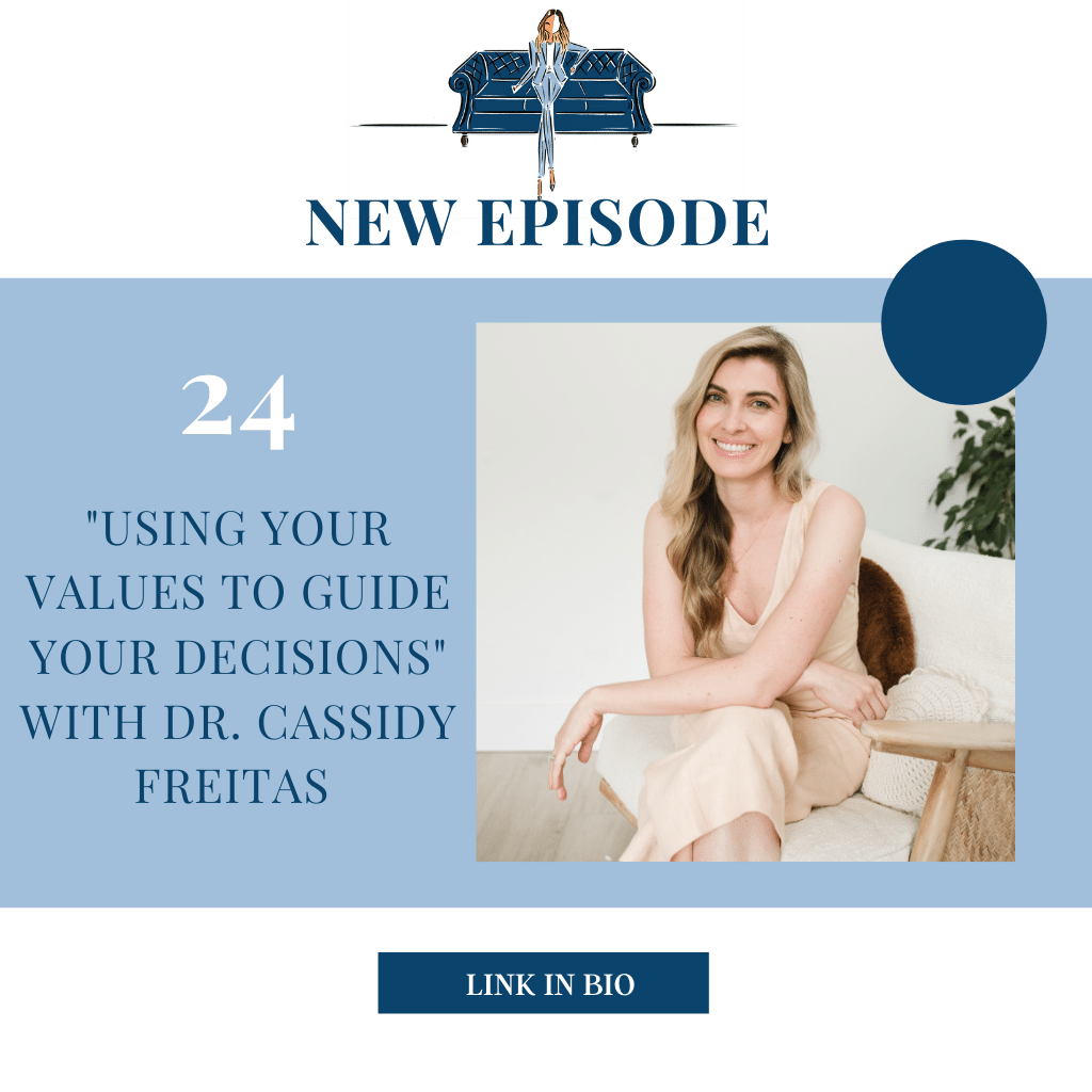 "Using Your Values to Guide Your Decisions" with Dr. Cassidy Freitas