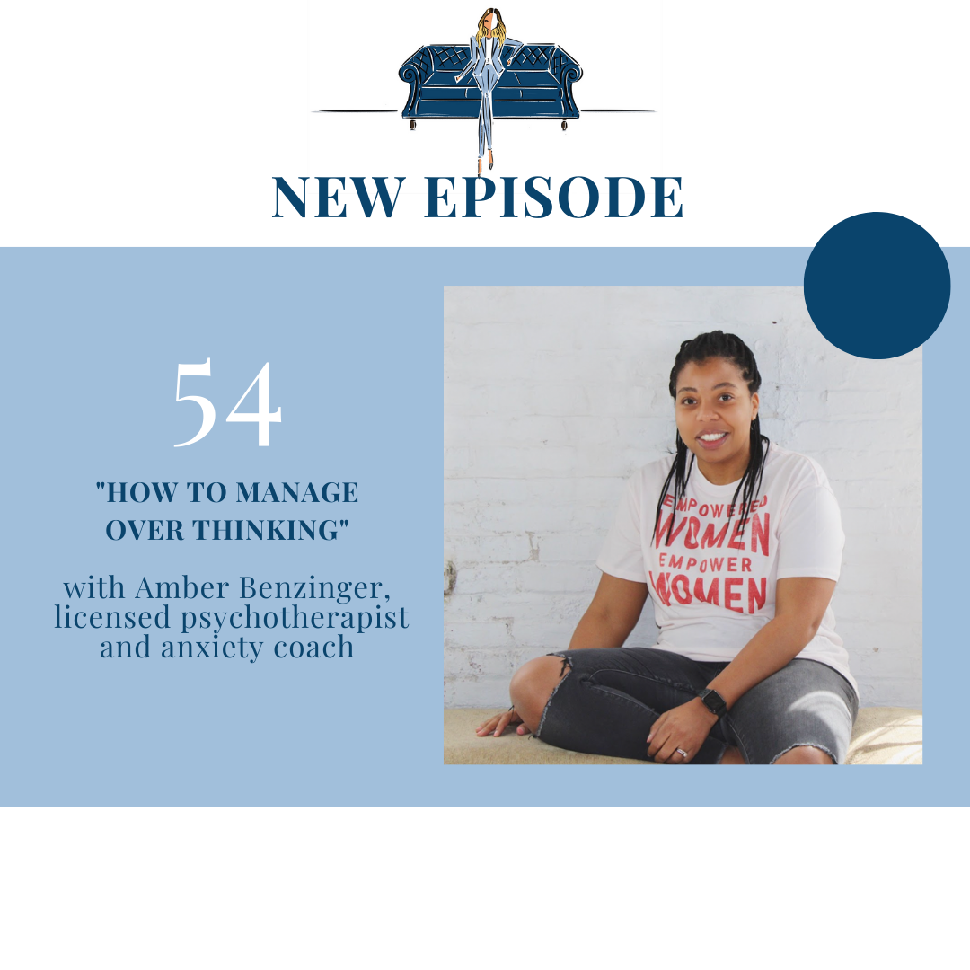 "Ways to Manage Over Thinking" with Amber Benzinger, LPC