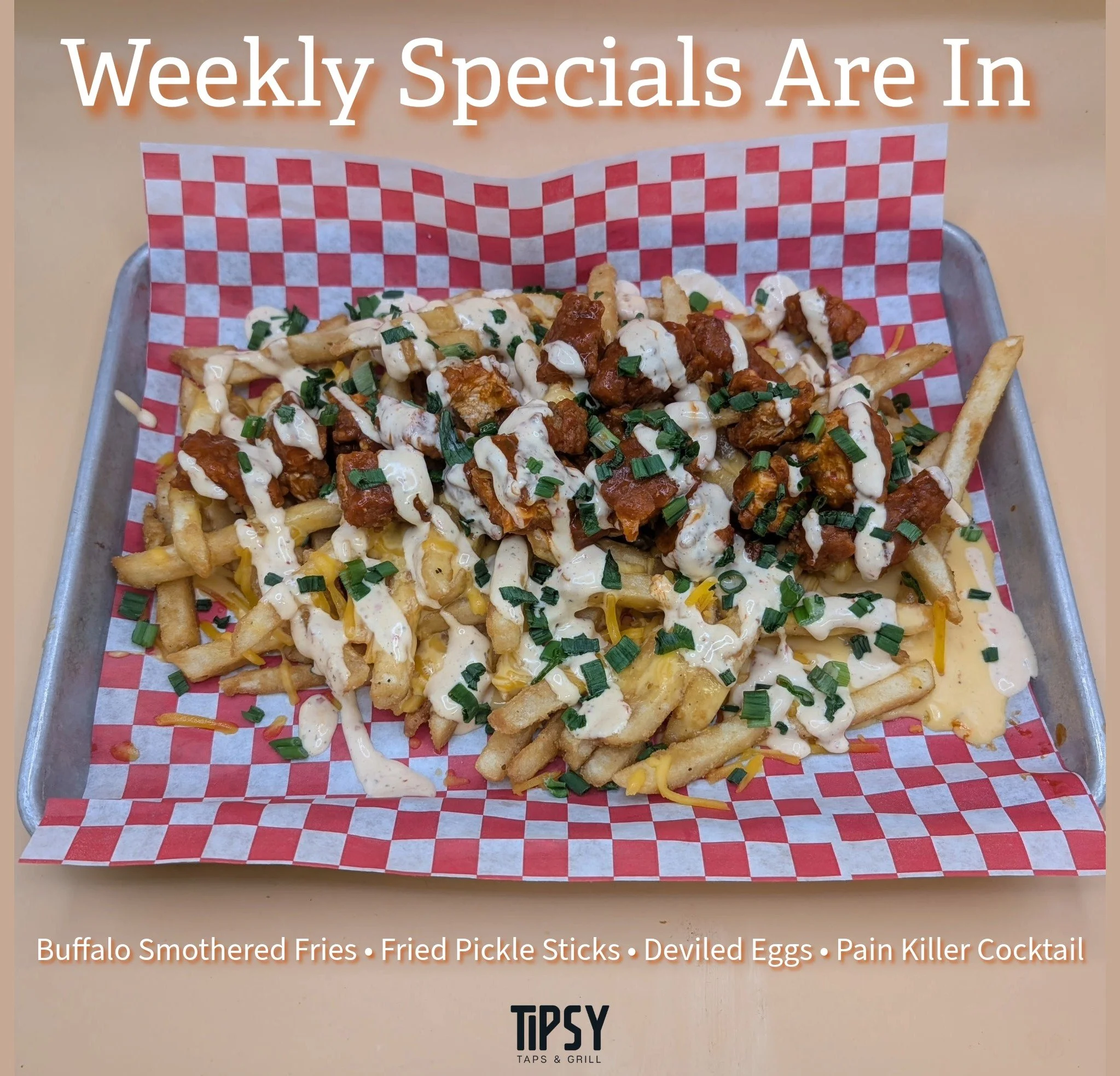 🔥 This Week&rsquo;s Specials Are Serving Flavor 🔥

Swing into Tipsy Taps &amp; Grill and treat yourself to the lineup everyone&rsquo;s talking about:

Deviled Egg Sampler &ndash; $10
A little fancy, a little fiery. Try all four:
&bull; Truffle Parm