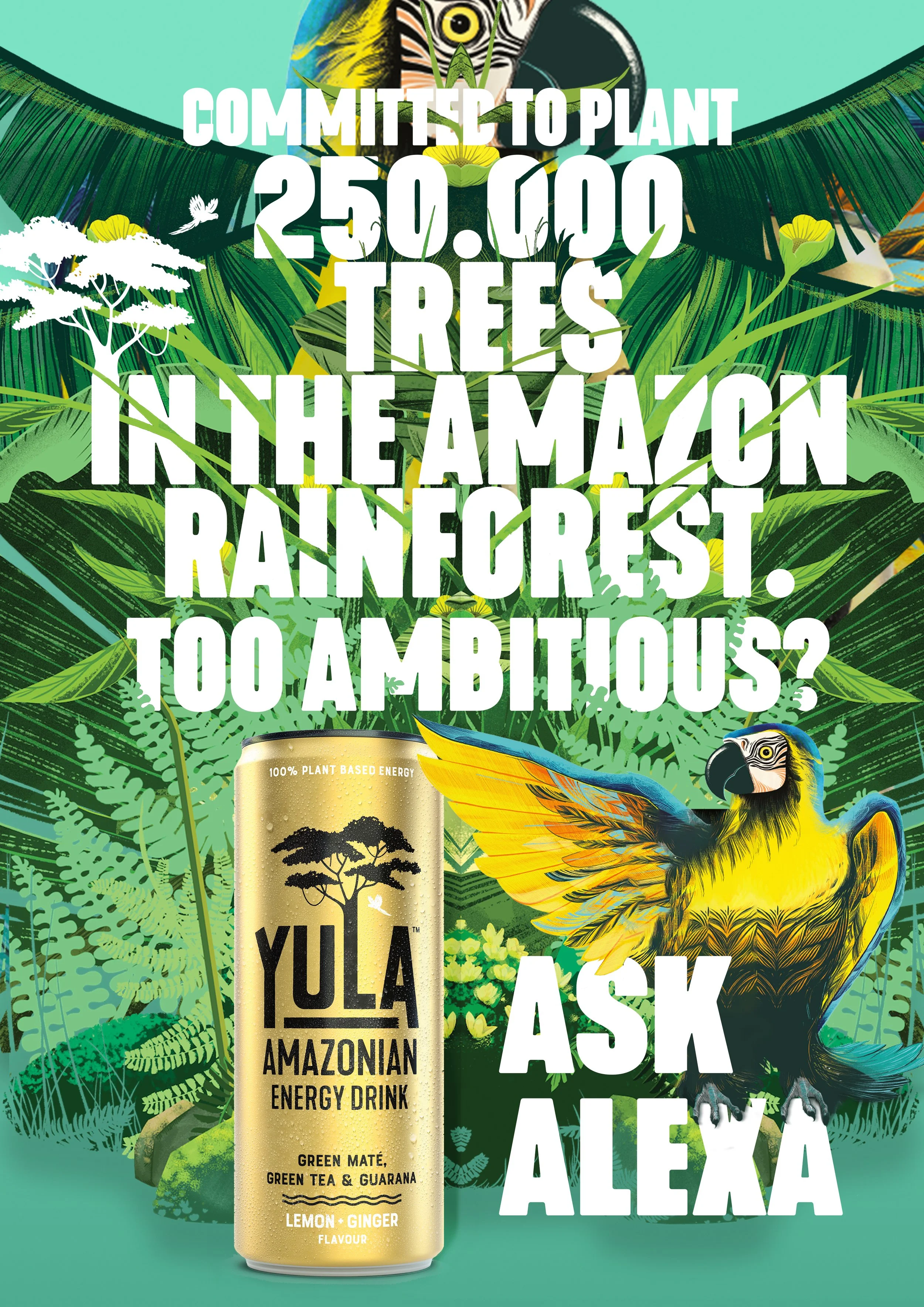 A promotional image advocating for planting 250,000 trees in the Amazon rainforest. The background features lush green jungle foliage and tropical animals, including a colorful bird with yellow and blue feathers. In the foreground, there is a can of YULA Amazonian Energy Drink, with green tea, guarana, lemon, and ginger flavor. The text encourages viewers to ask Alexa about the initiative.