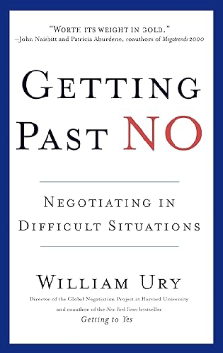Book cover titled "Getting Past No" by William Ury, focused on negotiating in difficult situations, with a quote about worth in gold from John Naisbitt and Patricia Aburdene.