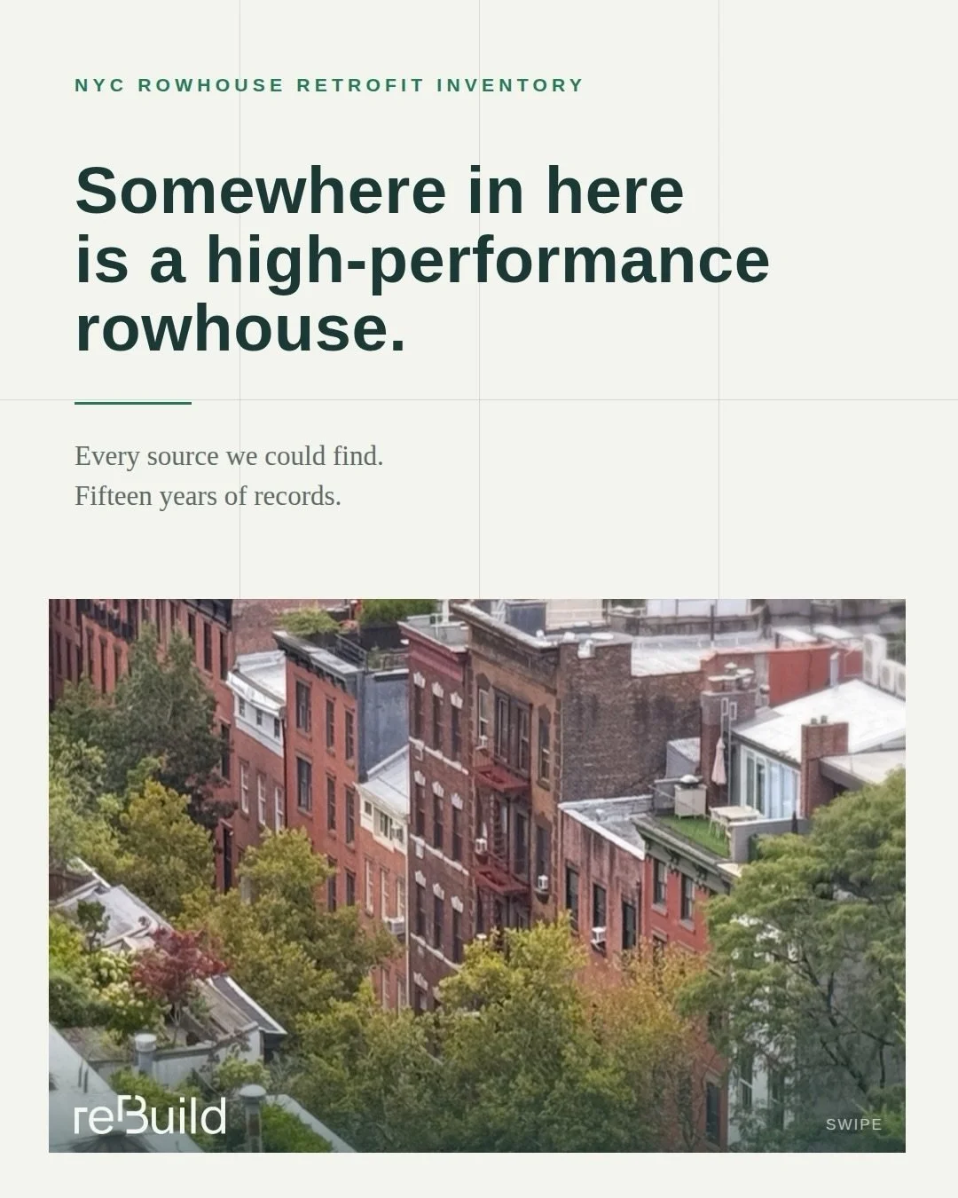 For Climate Week, we went looking.

New York has 232,935 rowhouses. We could find just 59 deep-energy retrofits among them &mdash; 0.025% of the stock, or roughly 1 in 4,000.

The technology has been proven for fifteen years. Yet adoption has barely 