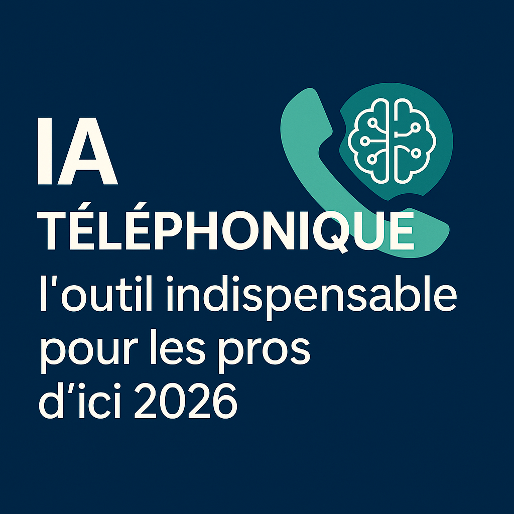 L’IA téléphonique : l’outil pro indispensable dès 2026